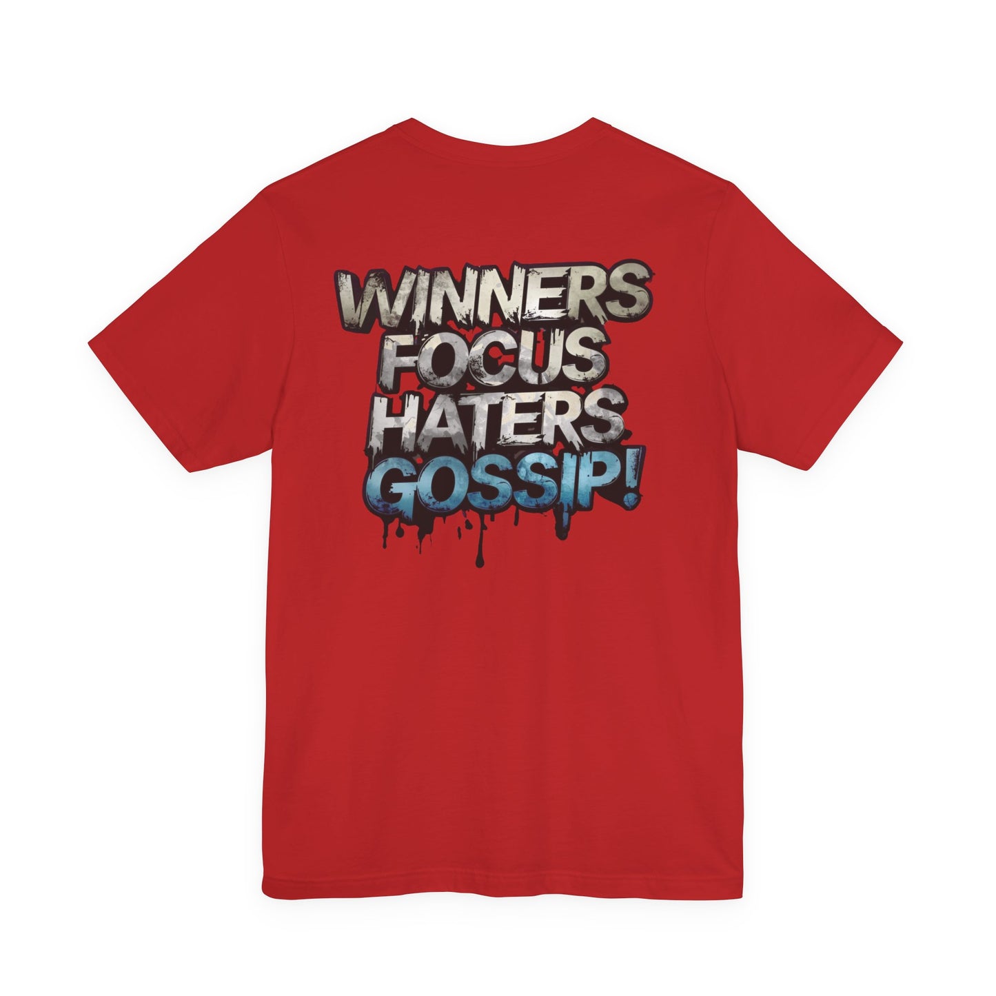 Winners Focus Haters Gossip! Tee - Motivational Graphic Shirt - Unisex Tee for Casual Wear - Gift for Friends - Streetwear Fashion