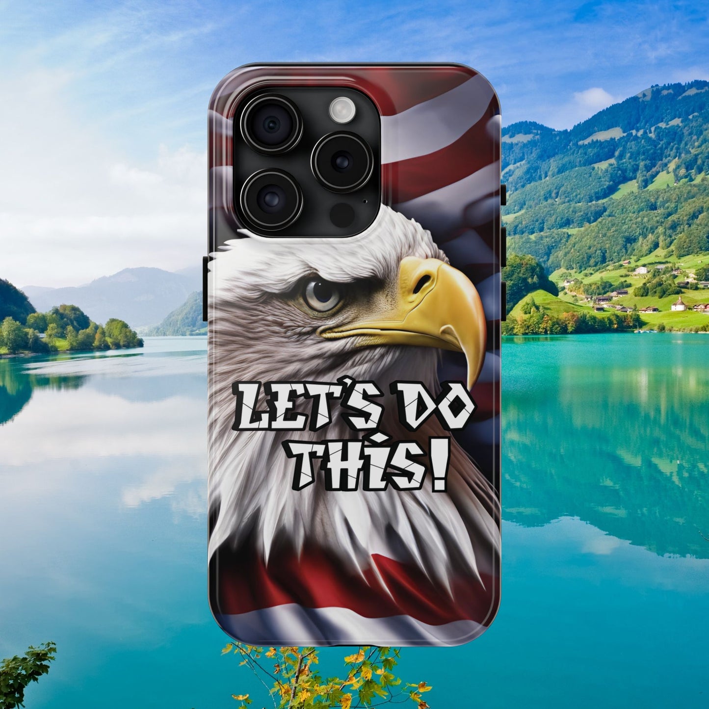 π₯ Motivational π₯ Tough Phone Case π₯ Let's Do This! π₯ Red White & Blue π₯ Bald Eagle Design π₯