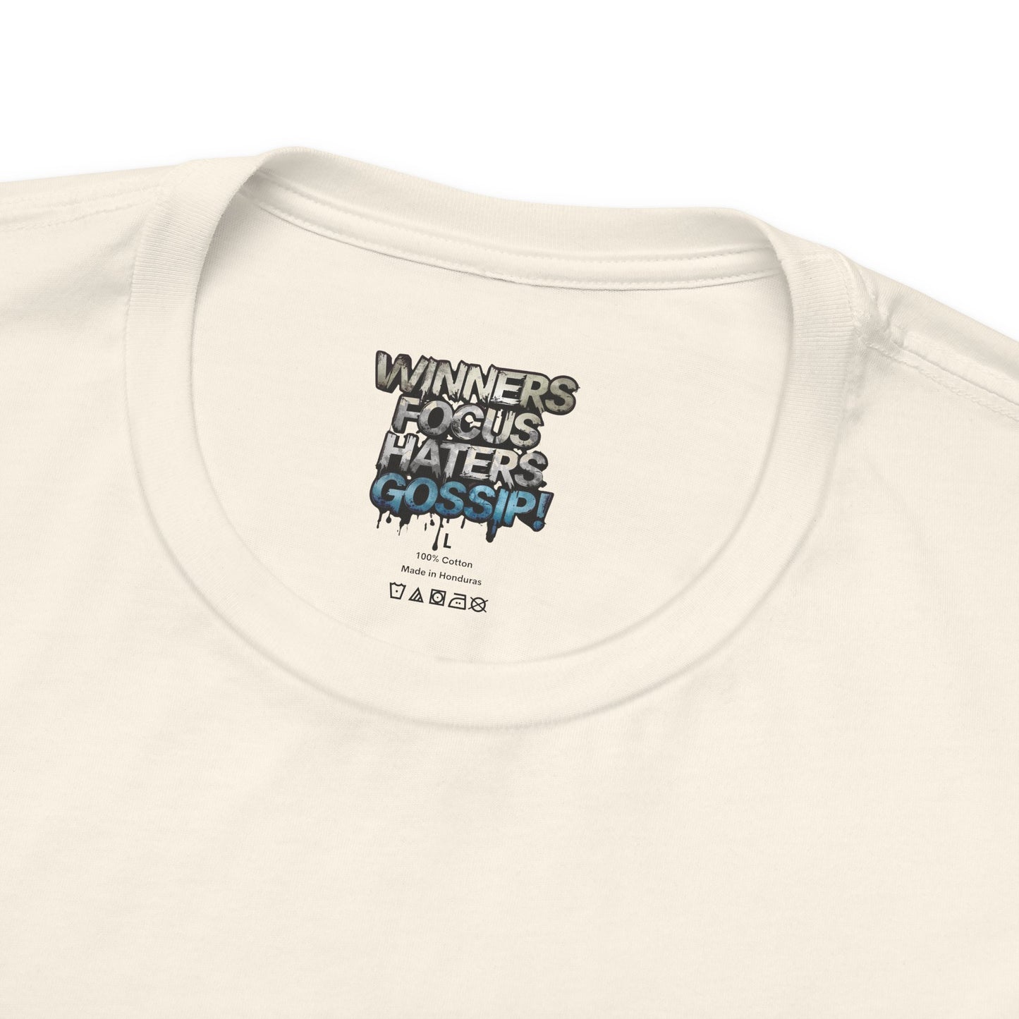 Winners Focus Haters Gossip! Tee - Motivational Graphic Shirt - Unisex Tee for Casual Wear - Gift for Friends - Streetwear Fashion