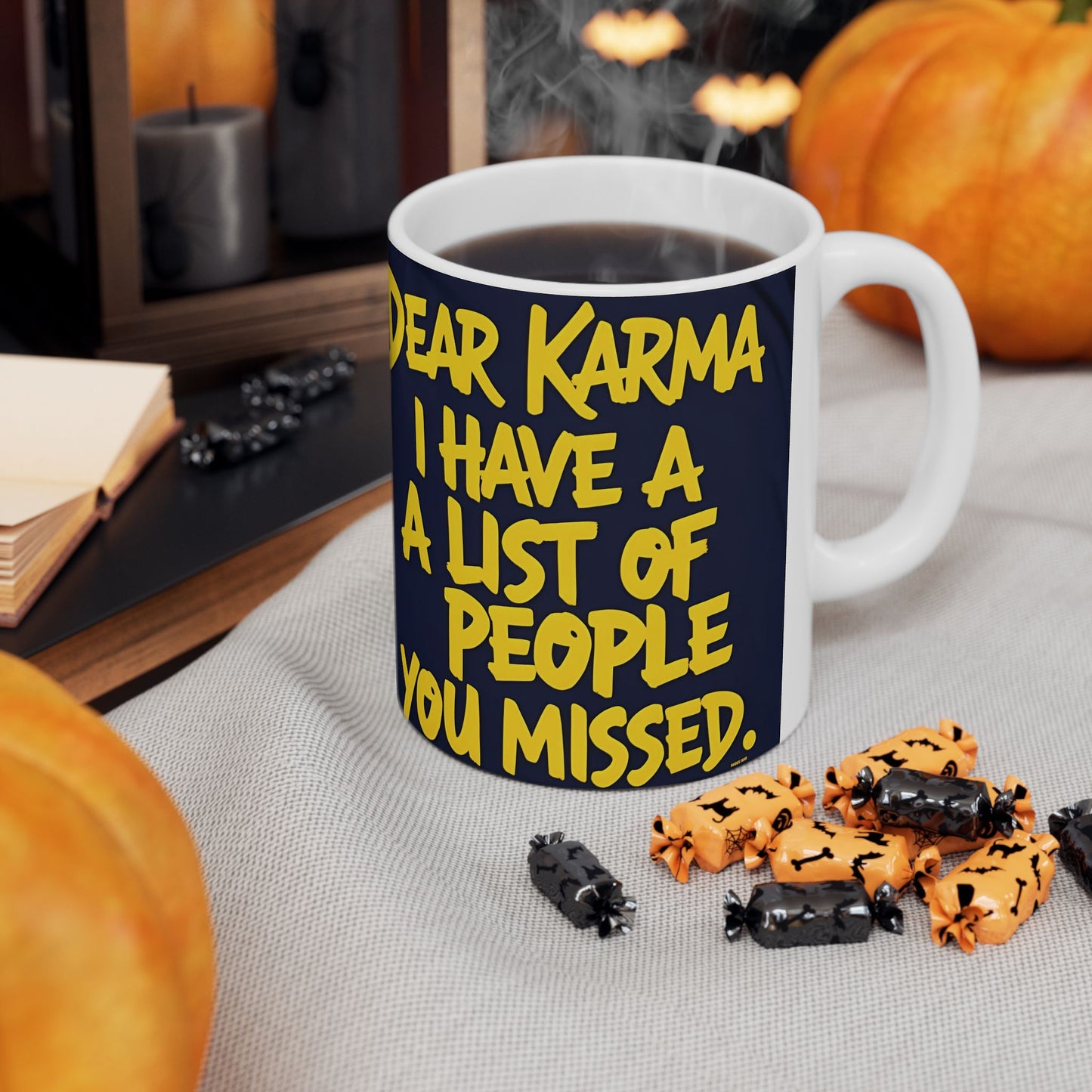 π₯ White Ceramic Mug π₯ Dear Karma I Have A List Of People You Missed Print π₯ Design π₯ Sizes π₯ 11oz.π₯ and π₯ 15oz. π₯ Microwave & Dishwasher Safeπ₯