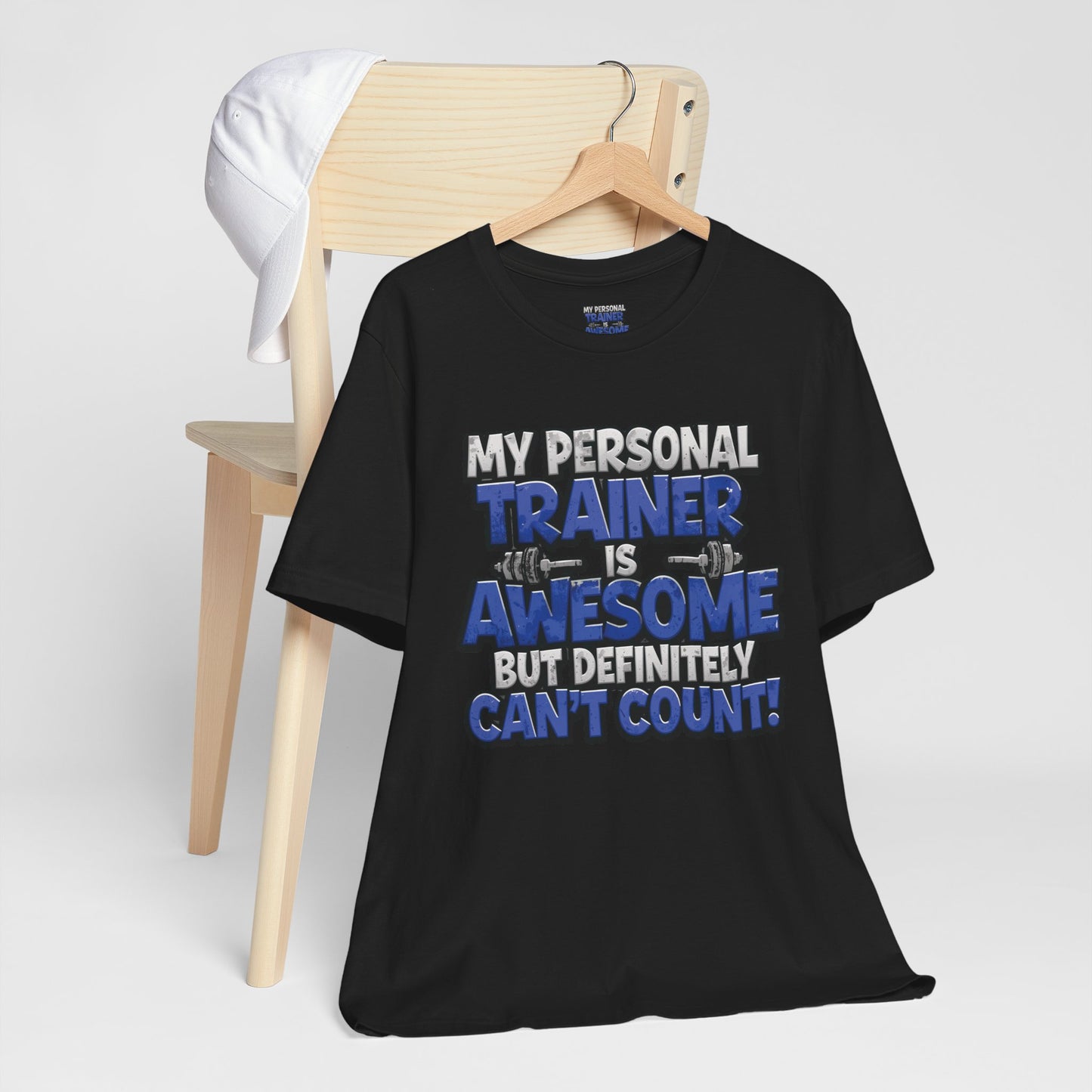 Funny - My Personal Trainer Is Awesome But Definitely Can’t Count! Tee - Great Gift for Fitness Lovers - Gym Humor Shirt - Workout Apparel - Personal Trainer Gift - Fitness Motivation Tee - XS - 4XL