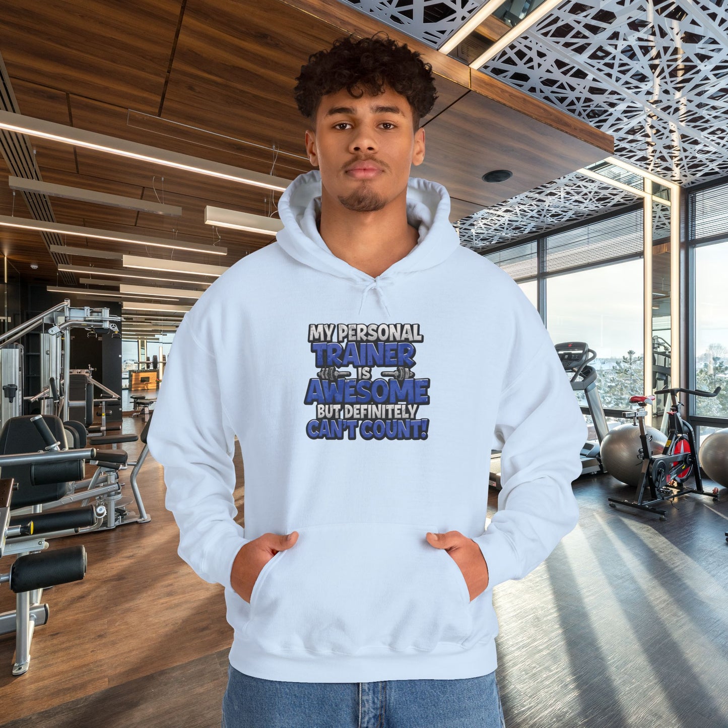 Fitness Humor Hoodie - My Personal Trainer Is Awesome But Definitely Can’t Count! Unisex Heavy Blend™ Hooded Sweatshirt - GYM Sweatshirt - Workout Apparel -