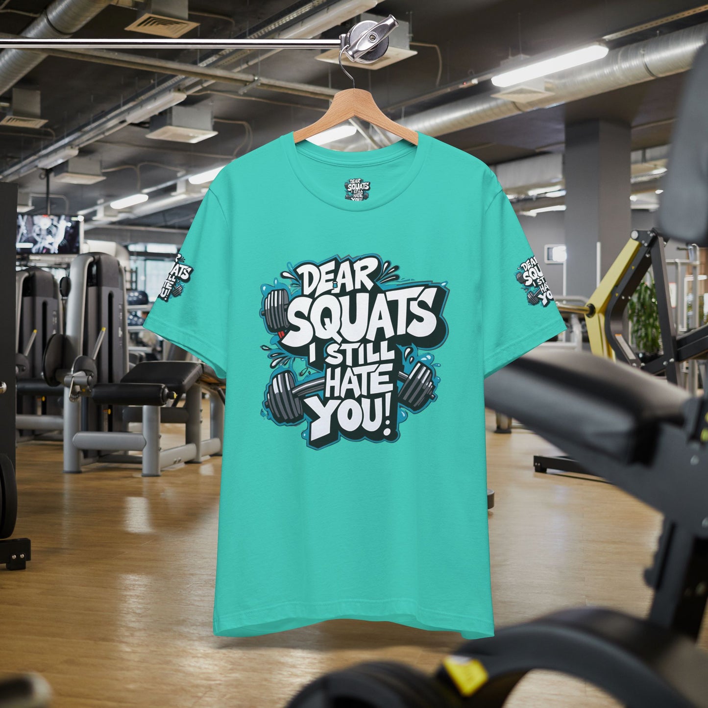 Fit & Fun Unisex Tee - 'Dear Squats, I Still Hate You!'