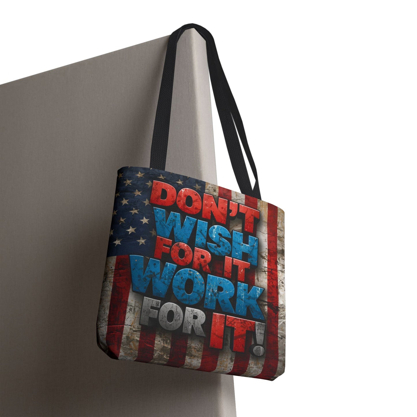 Motivational Tote Bag | American Flag Design | Don't Wish For It, Work For It | Gym, Grocery, Travel, Gifts, Everyday Carry