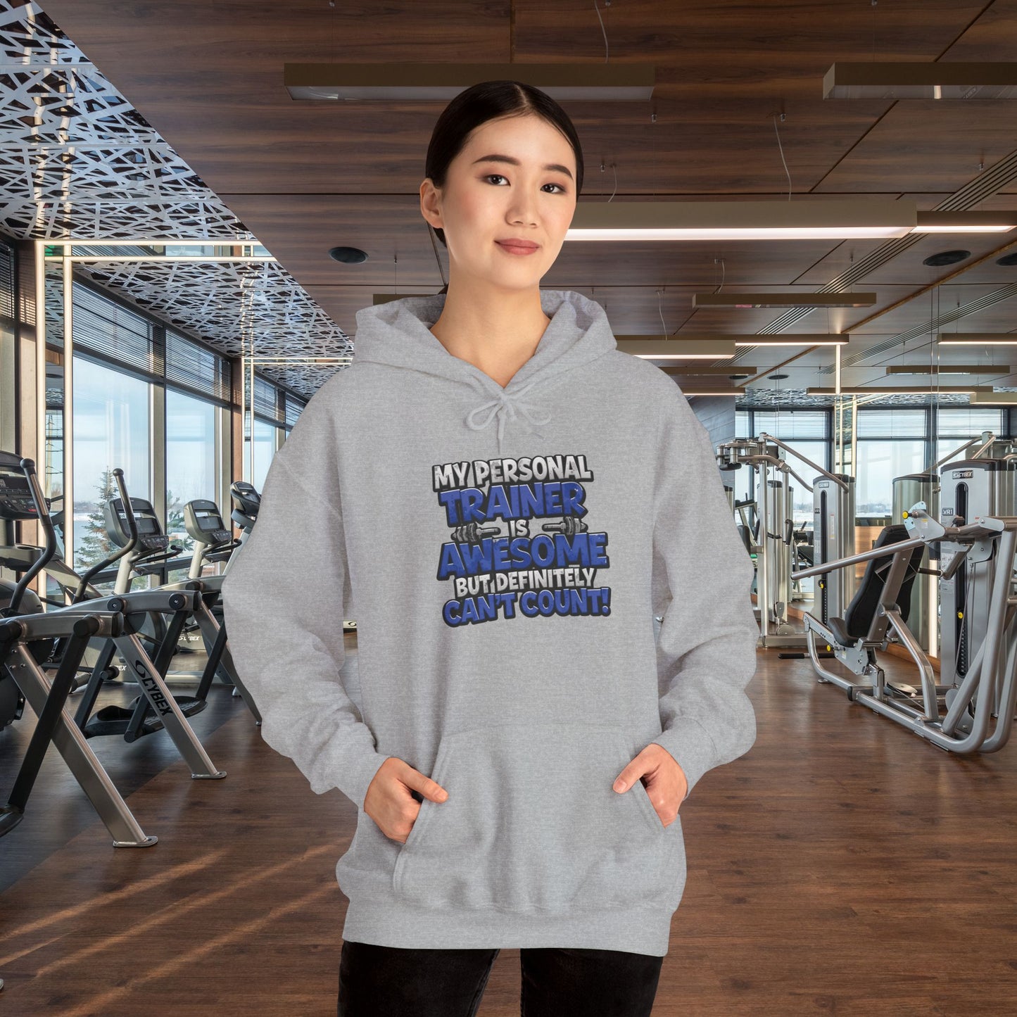 Fitness Humor Hoodie - My Personal Trainer Is Awesome But Definitely Can’t Count! Unisex Heavy Blend™ Hooded Sweatshirt - GYM Sweatshirt - Workout Apparel -