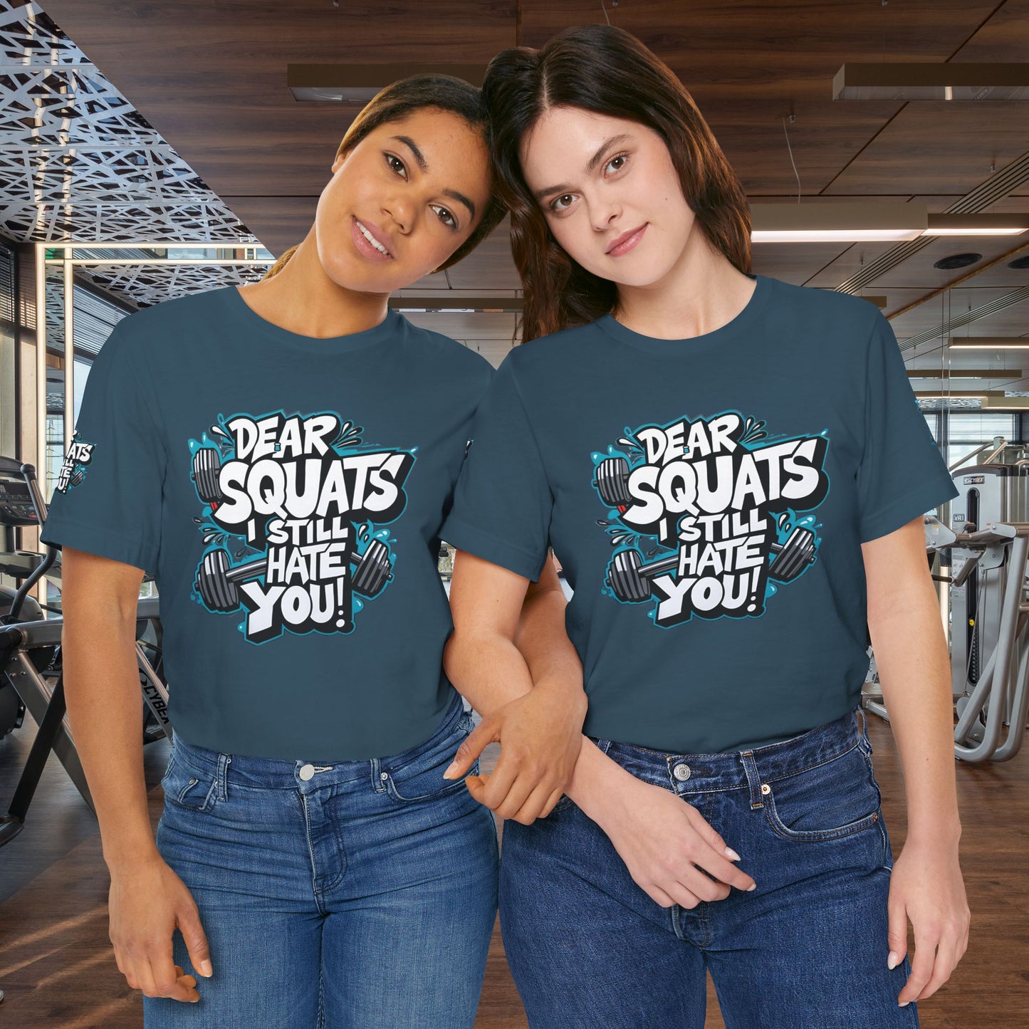 Fit & Fun Unisex Tee - 'Dear Squats, I Still Hate You!'