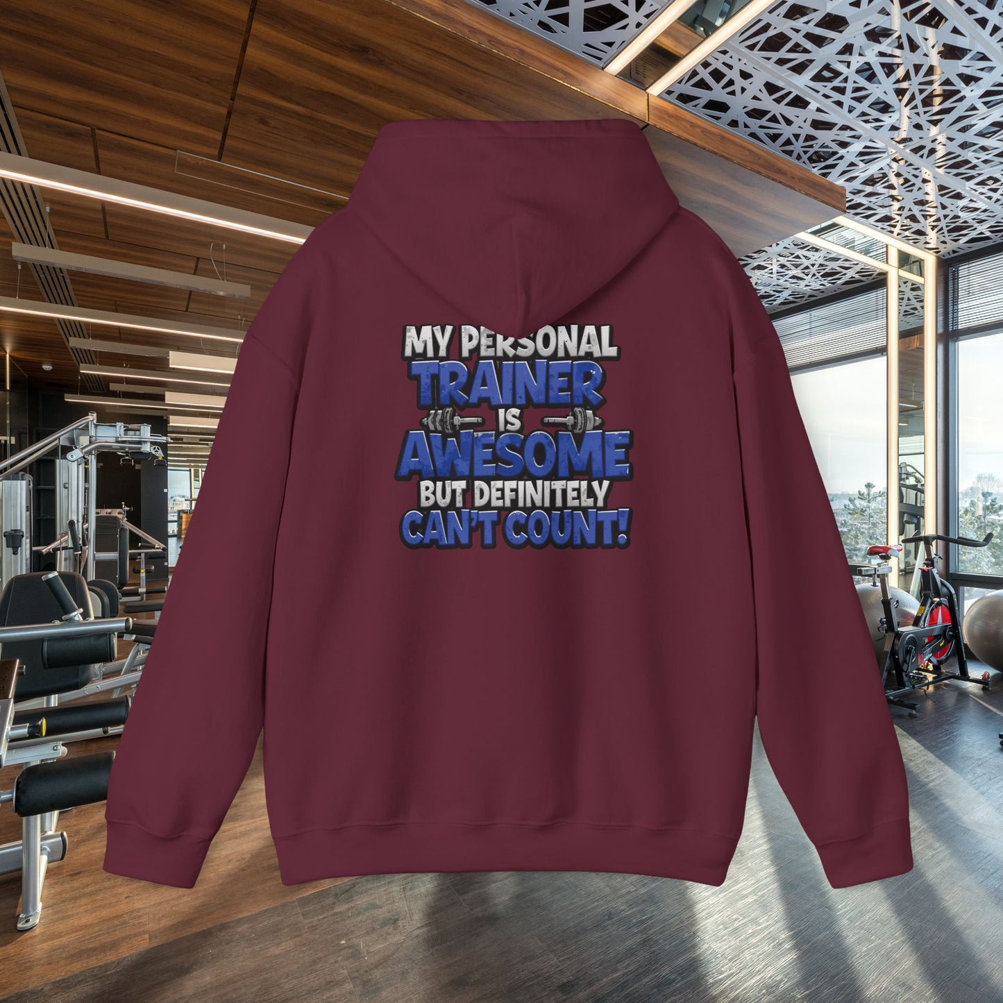Fitness Humor Hoodie - My Personal Trainer Is Awesome But Definitely Can’t Count! Unisex Heavy Blend™ Hooded Sweatshirt - GYM Sweatshirt - Workout Apparel -
