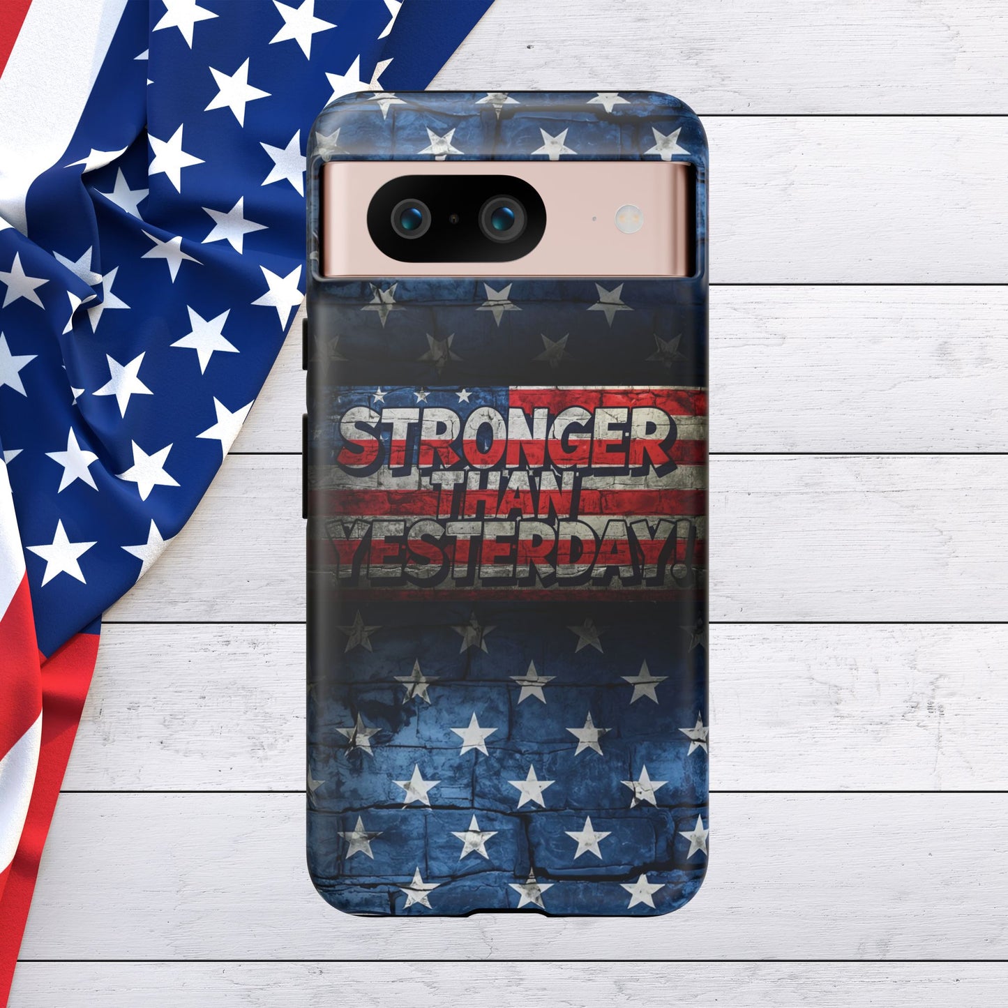 Patriotic Phone Case - Stronger Than Yesterday!, American Flag Design, Gift for Military, Independence Day, Motivational Decor, Tough Cases