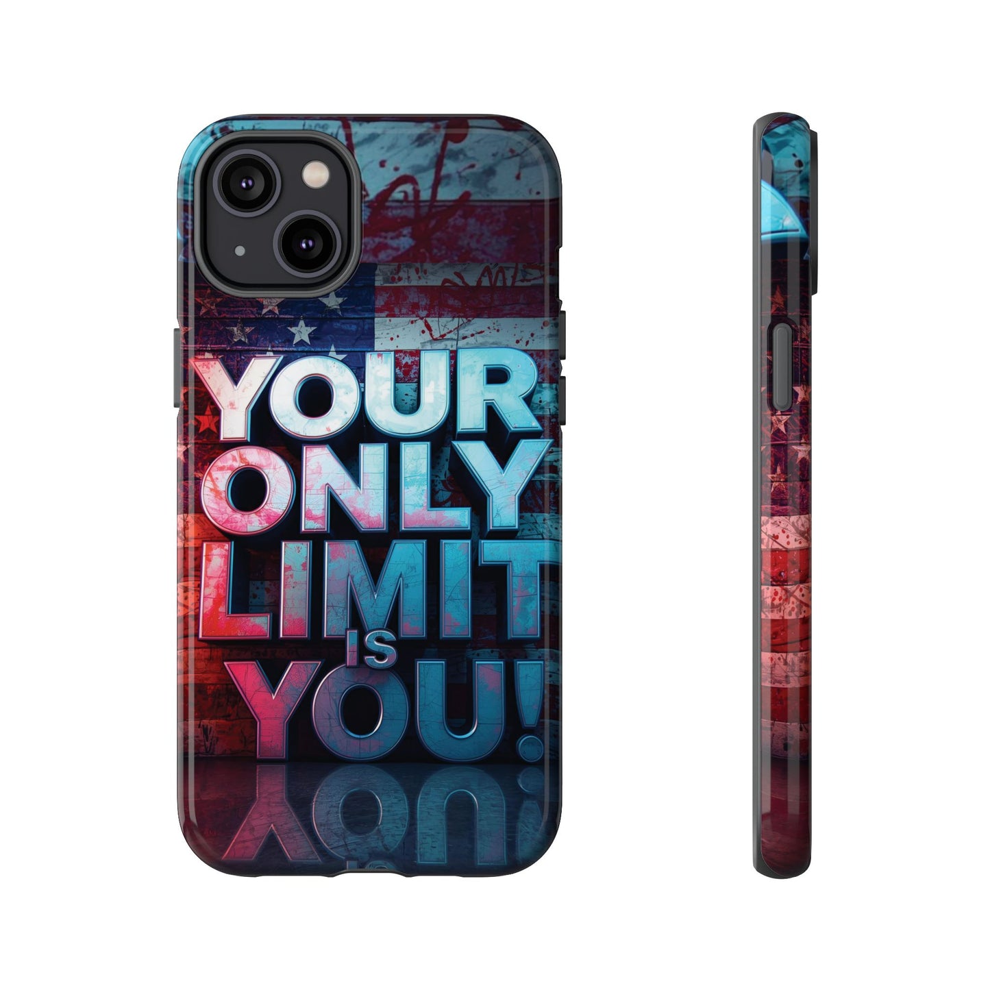 Tough Cases Phone Case -Your Only Limit Is You! Motivational Design, Inspirational Gift, Customizable Cover, USA Flag, Adventure Vibes