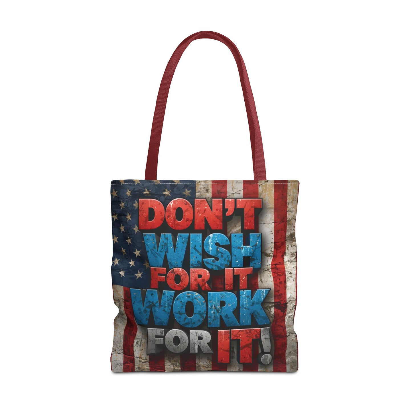 Motivational Tote Bag | American Flag Design | Don't Wish For It, Work For It | Gym, Grocery, Travel, Gifts, Everyday Carry
