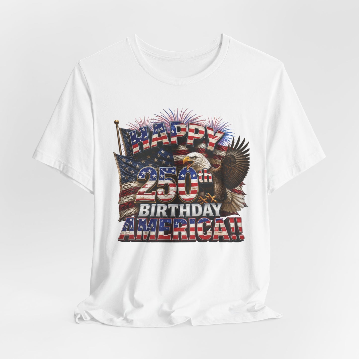 Happy 250th Birthday America T-Shirt | Patriotic Eagle & Flag 4th of July Tee