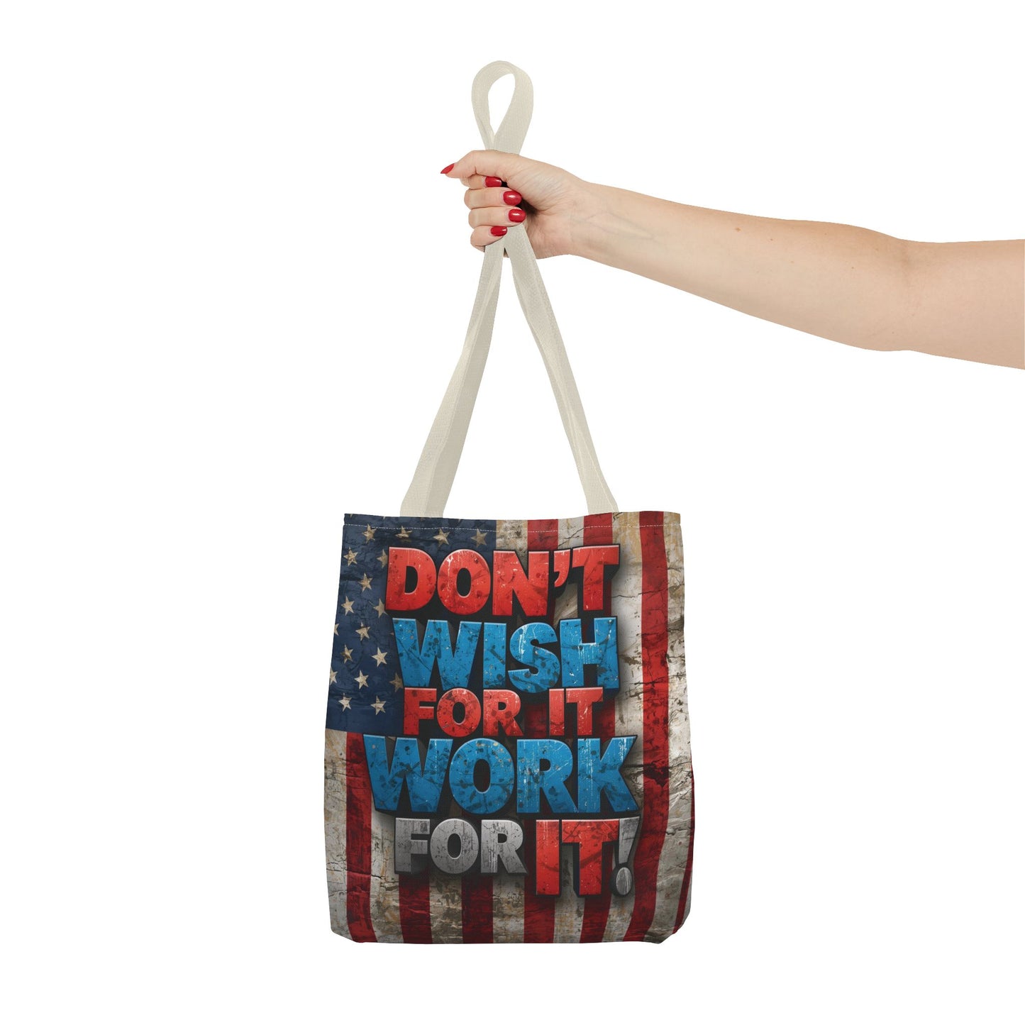 Motivational Tote Bag | American Flag Design | Don't Wish For It, Work For It | Gym, Grocery, Travel, Gifts, Everyday Carry
