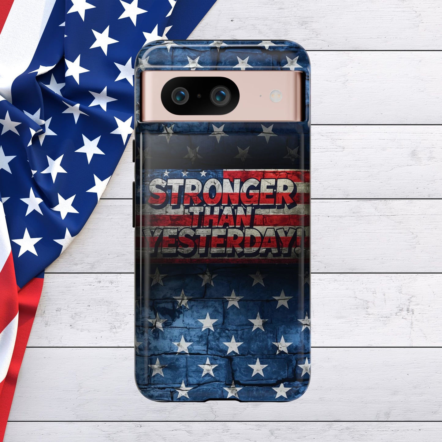 Patriotic Phone Case - Stronger Than Yesterday!, American Flag Design, Gift for Military, Independence Day, Motivational Decor, Tough Cases