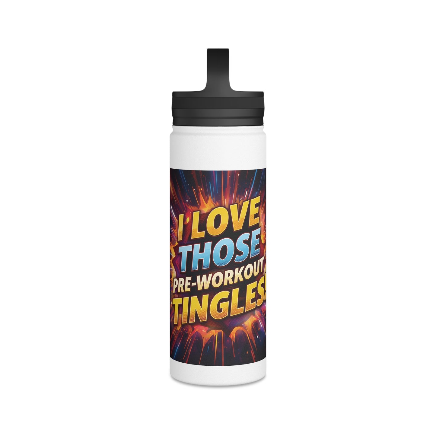 Vibrant Workout Water Bottle - I Love Those Pre-Workout Tingles! - Gym Hydration - Fitness Gift - Stainless Steel Bottle - 12oz - 18oz - 32oz - Easy Carry Handle - Holiday Gift -