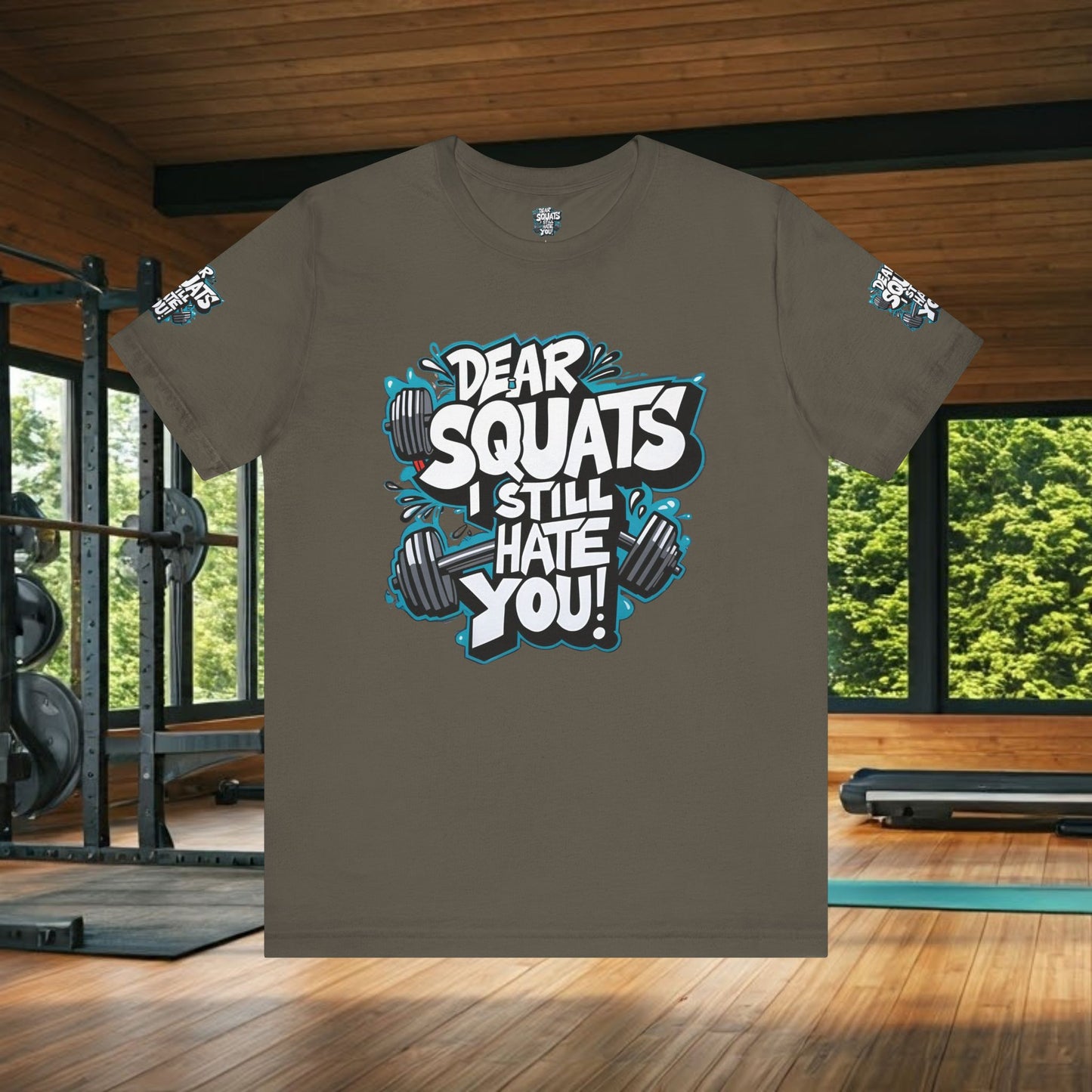 Fit & Fun Unisex Tee - 'Dear Squats, I Still Hate You!'