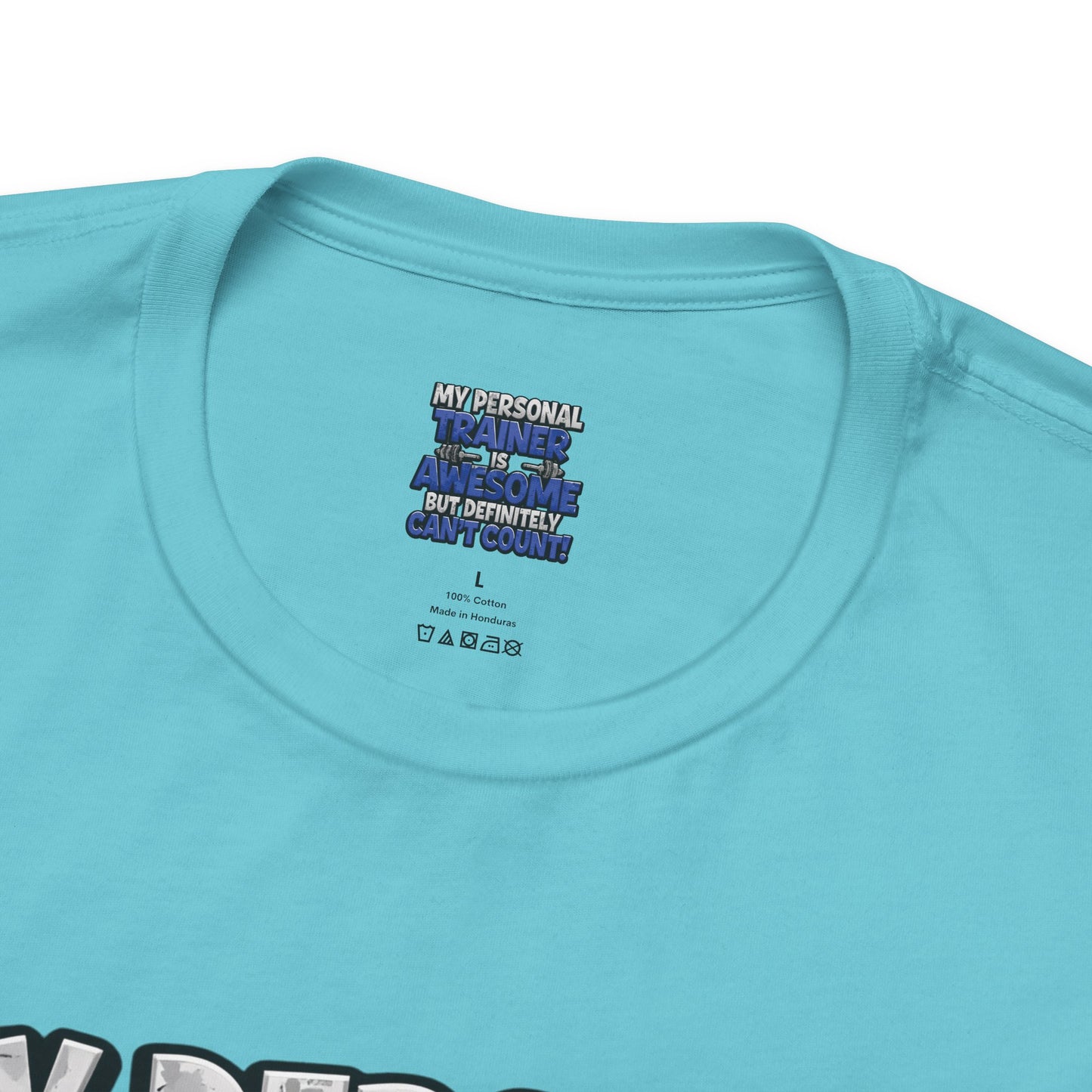Funny - My Personal Trainer Is Awesome But Definitely Can’t Count! Tee - Great Gift for Fitness Lovers - Gym Humor Shirt - Workout Apparel - Personal Trainer Gift - Fitness Motivation Tee - XS - 4XL