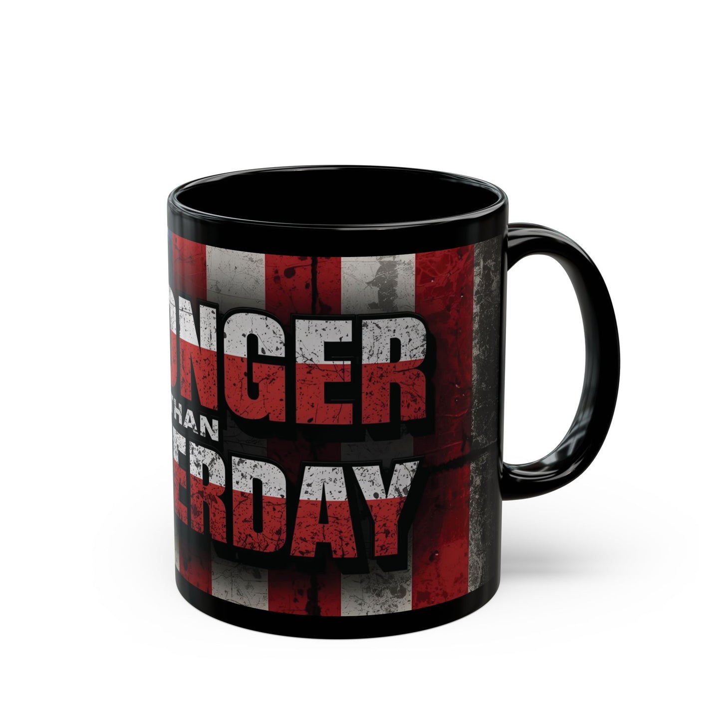 Motivational Black Mug - Stronger Than Yesterday - Coffee Lover Gift, Fitness Enthusiast Mug, Patriotic Décor, Inspirational
