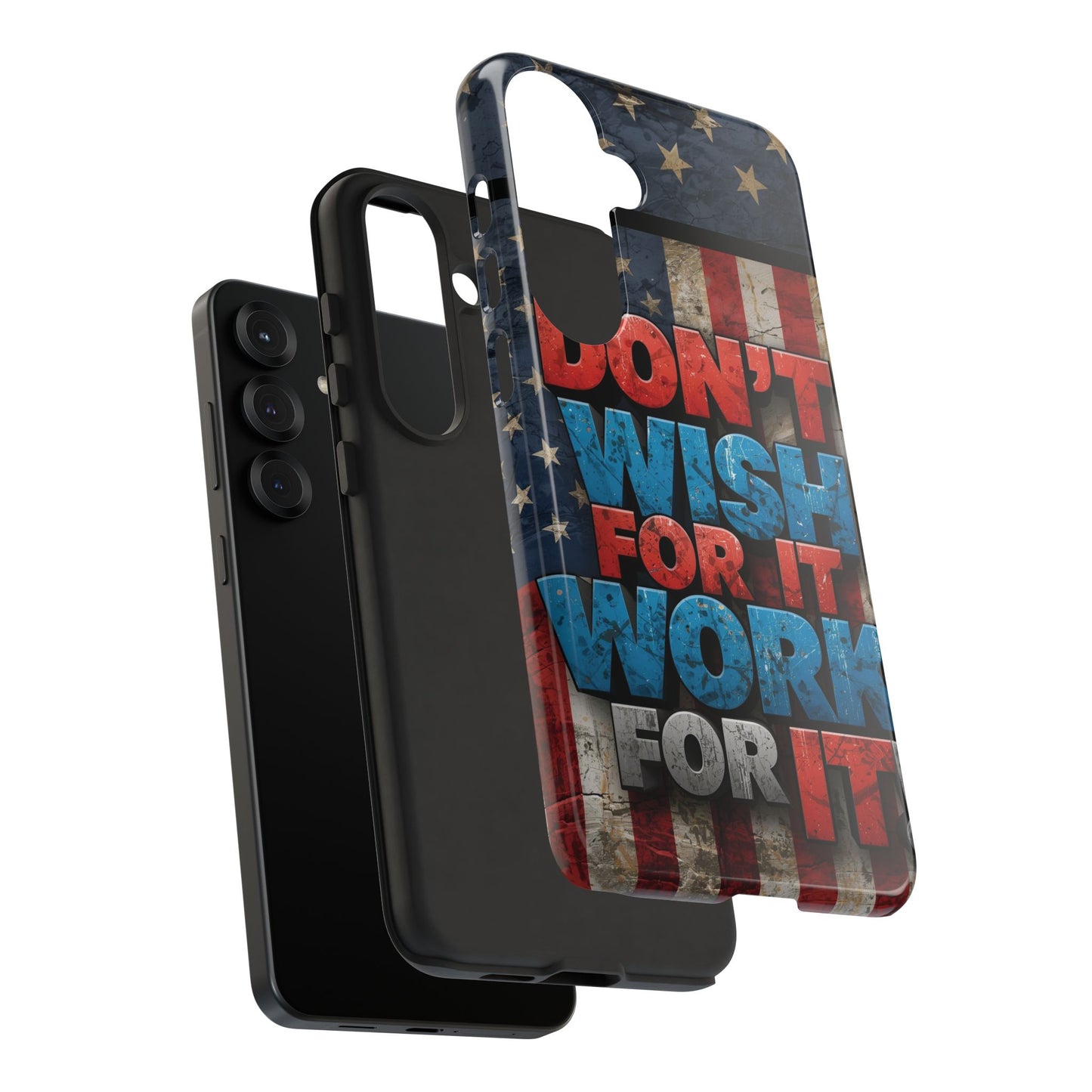 Motivational Phone Case - Don't Wish for It, Work for It | Patriotic Design, Gift for Fitness Lovers, USA Flag, Inspirational Decor