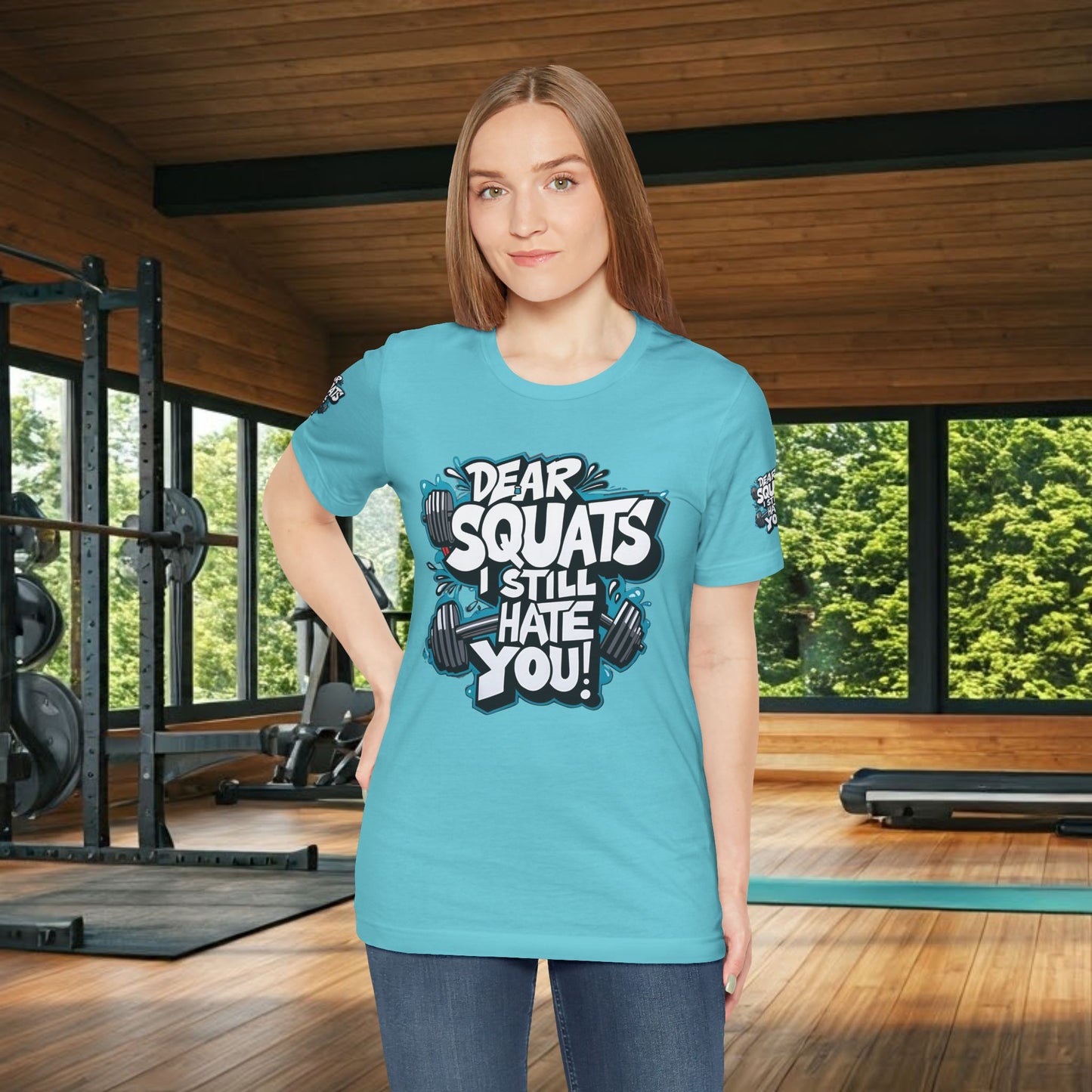 Fit & Fun Unisex Tee - 'Dear Squats, I Still Hate You!'