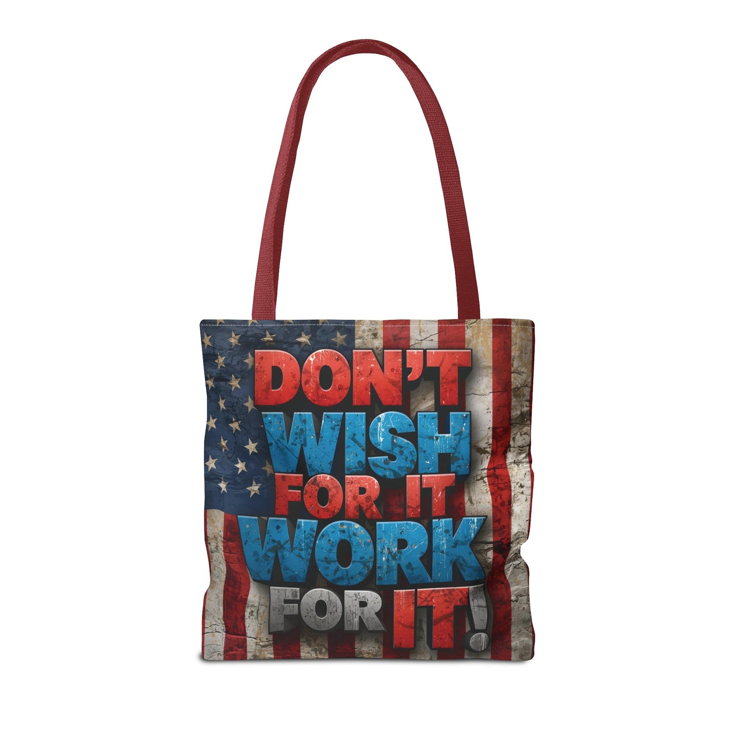 Motivational Tote Bag | American Flag Design | Don't Wish For It, Work For It | Gym, Grocery, Travel, Gifts, Everyday Carry