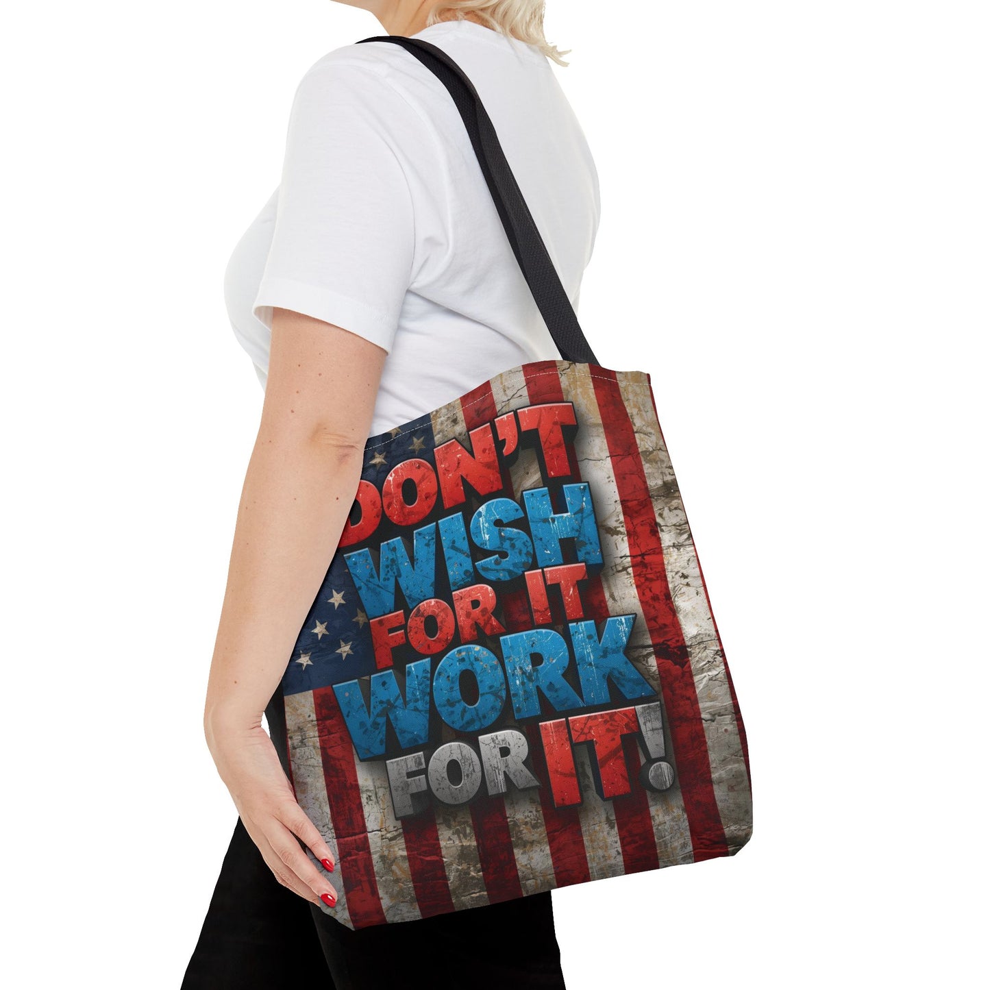 Motivational Tote Bag | American Flag Design | Don't Wish For It, Work For It | Gym, Grocery, Travel, Gifts, Everyday Carry
