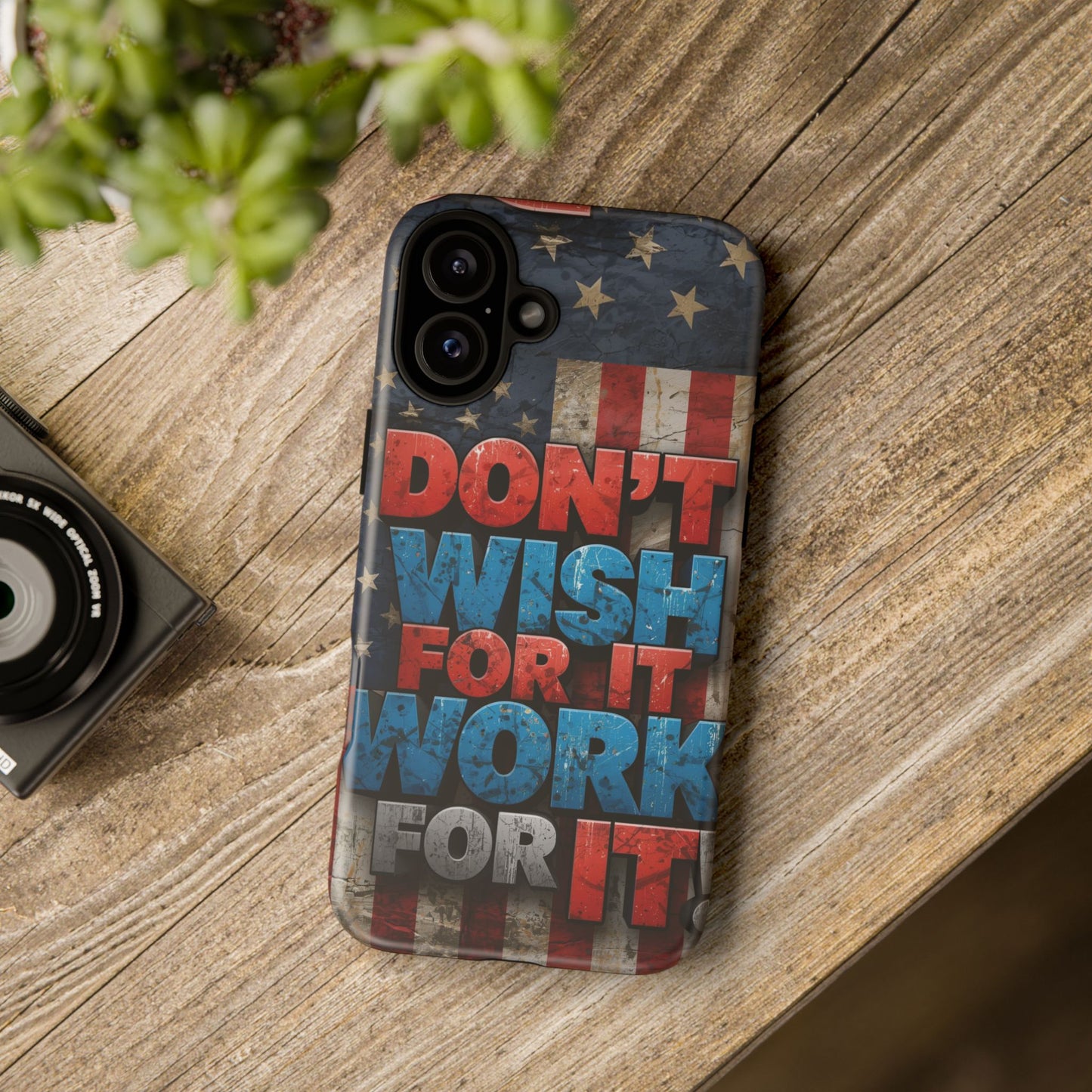 Motivational Phone Case - Don't Wish for It, Work for It | Patriotic Design, Gift for Fitness Lovers, USA Flag, Inspirational Decor