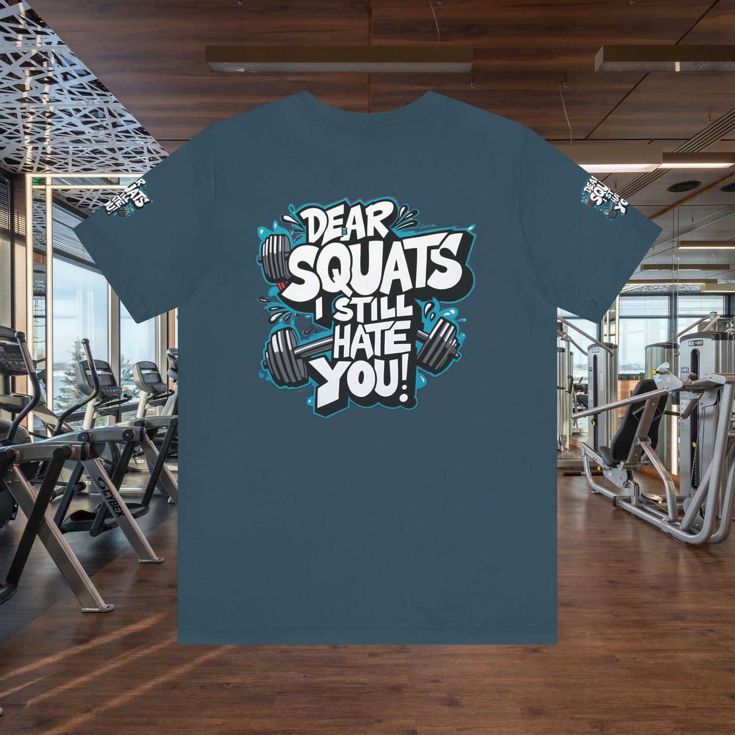 Fit & Fun Unisex Tee - 'Dear Squats, I Still Hate You!'