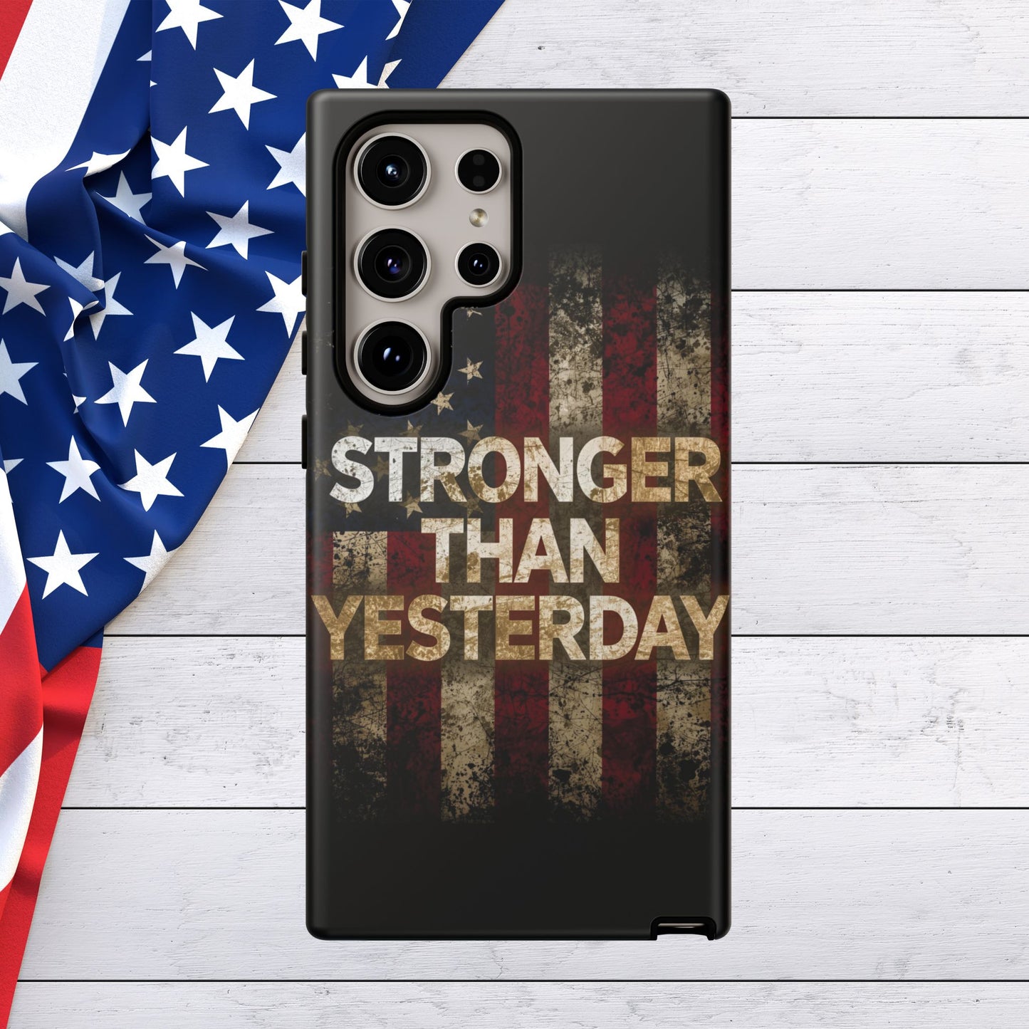 Patriotic Phone Case - Stronger Than Yesterday Print - Against a Vintage American Flag Background - Gift for Veterans, Motivational Quote, USA Pride, Independence Day