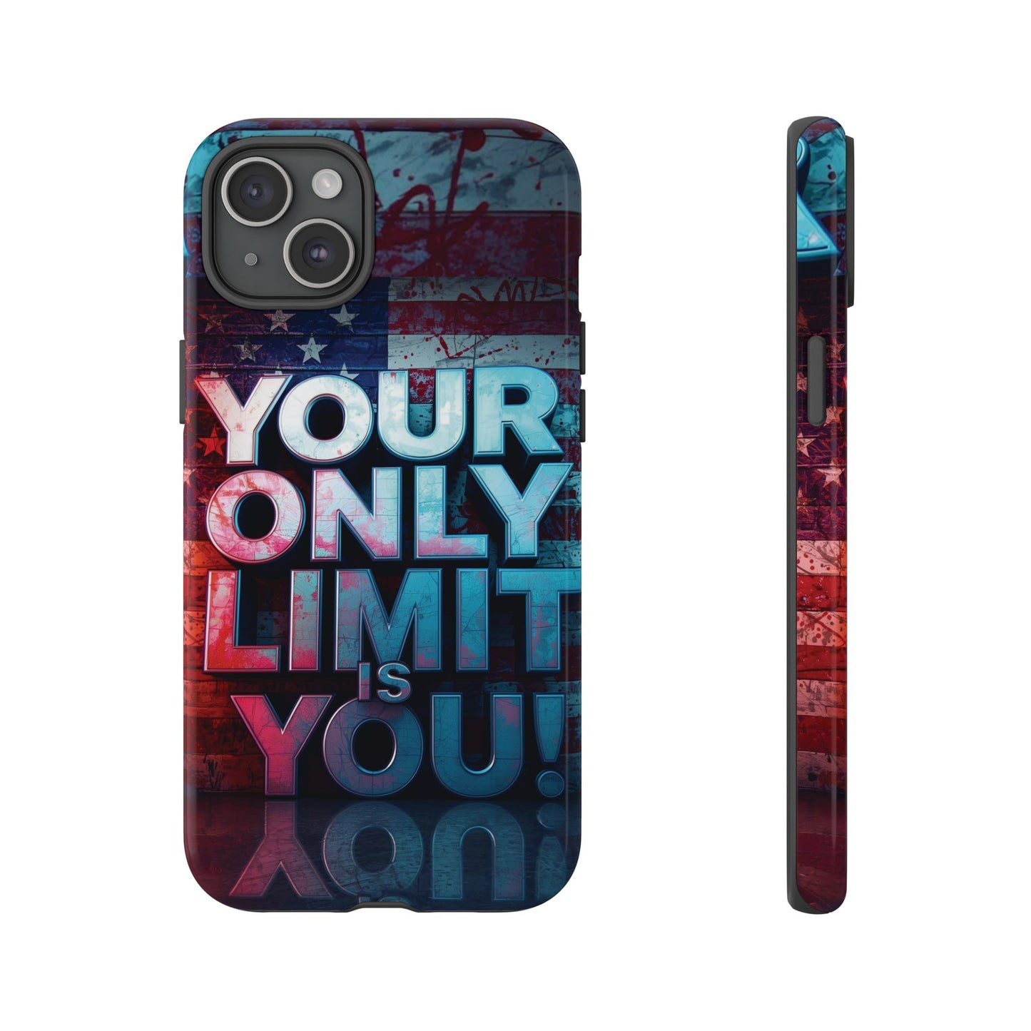 Tough Cases Phone Case -Your Only Limit Is You! Motivational Design, Inspirational Gift, Customizable Cover, USA Flag, Adventure Vibes