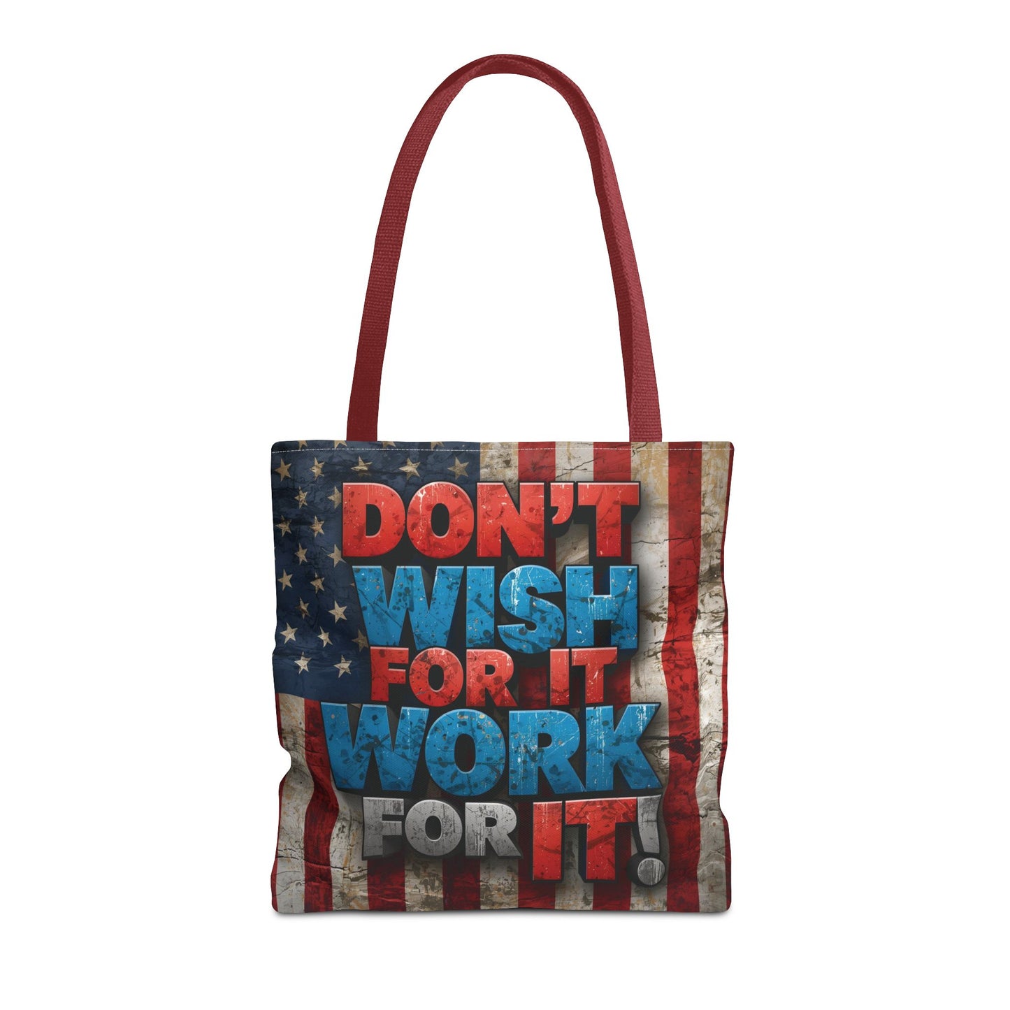 Motivational Tote Bag | American Flag Design | Don't Wish For It, Work For It | Gym, Grocery, Travel, Gifts, Everyday Carry