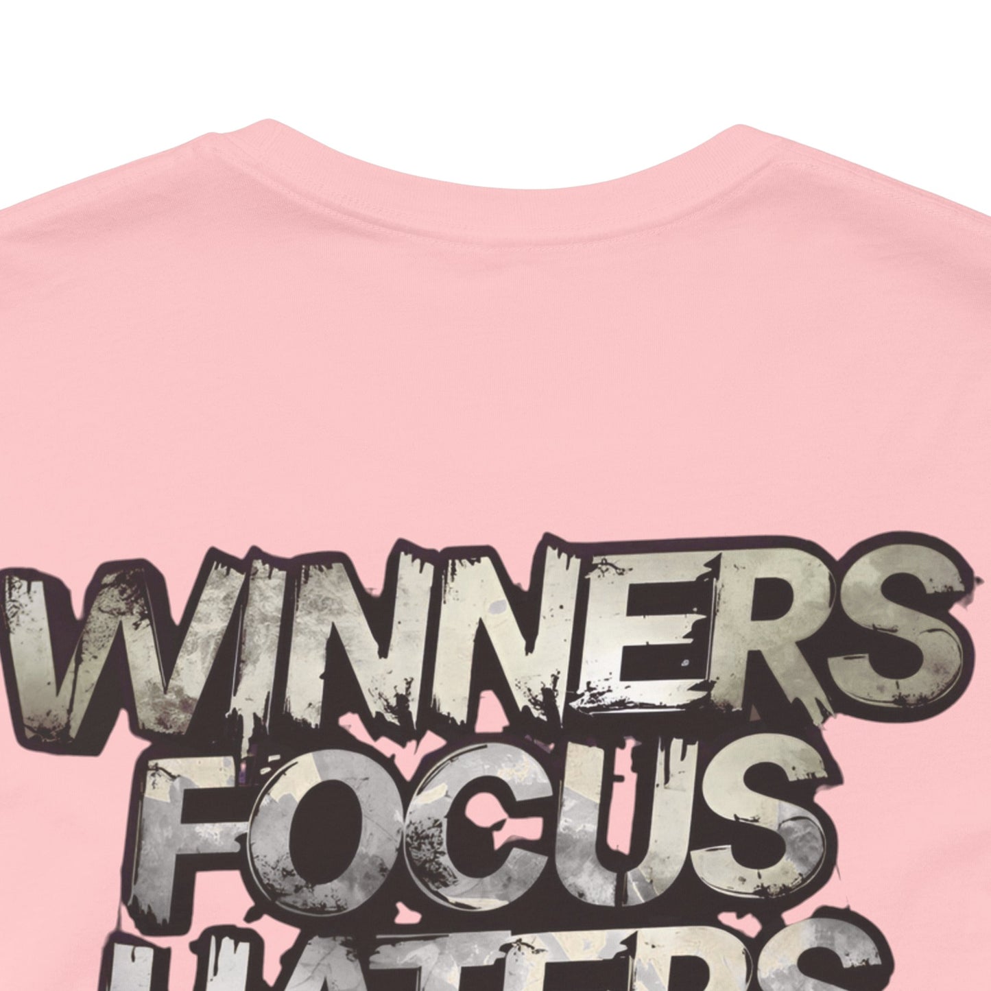 Winners Focus Haters Gossip! Tee - Motivational Graphic Shirt - Unisex Tee for Casual Wear - Gift for Friends - Streetwear Fashion