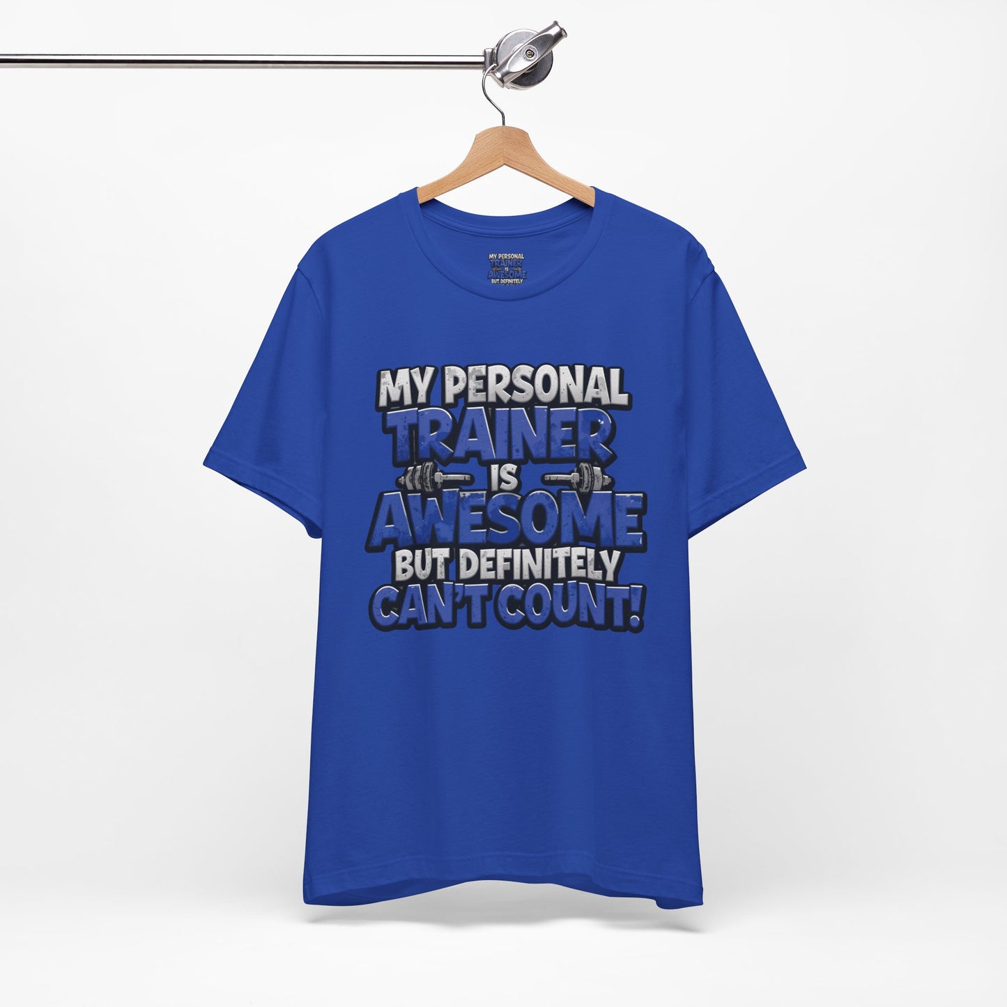 Funny - My Personal Trainer Is Awesome But Definitely Can’t Count! Tee - Great Gift for Fitness Lovers - Gym Humor Shirt - Workout Apparel - Personal Trainer Gift - Fitness Motivation Tee - XS - 4XL