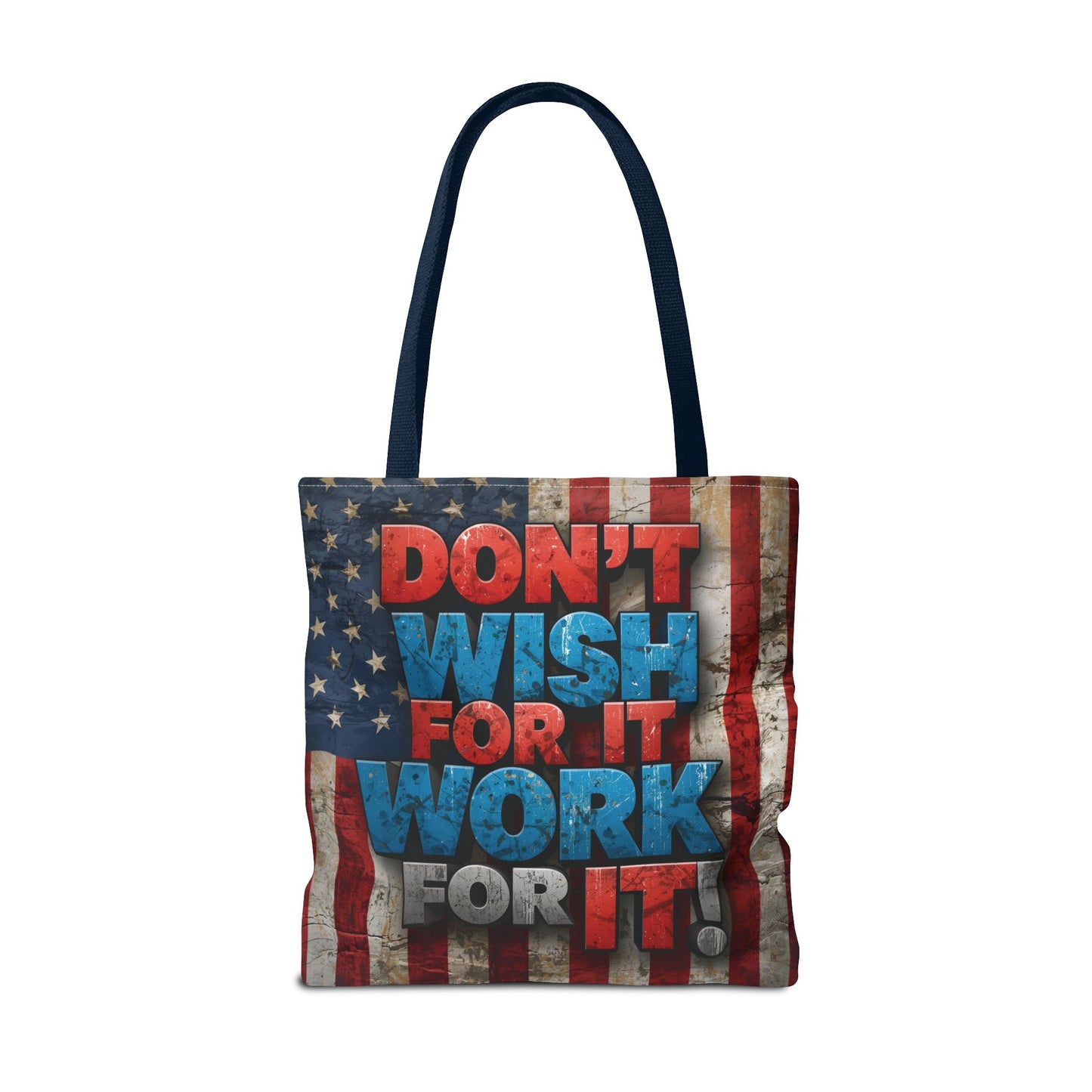 Motivational Tote Bag | American Flag Design | Don't Wish For It, Work For It | Gym, Grocery, Travel, Gifts, Everyday Carry