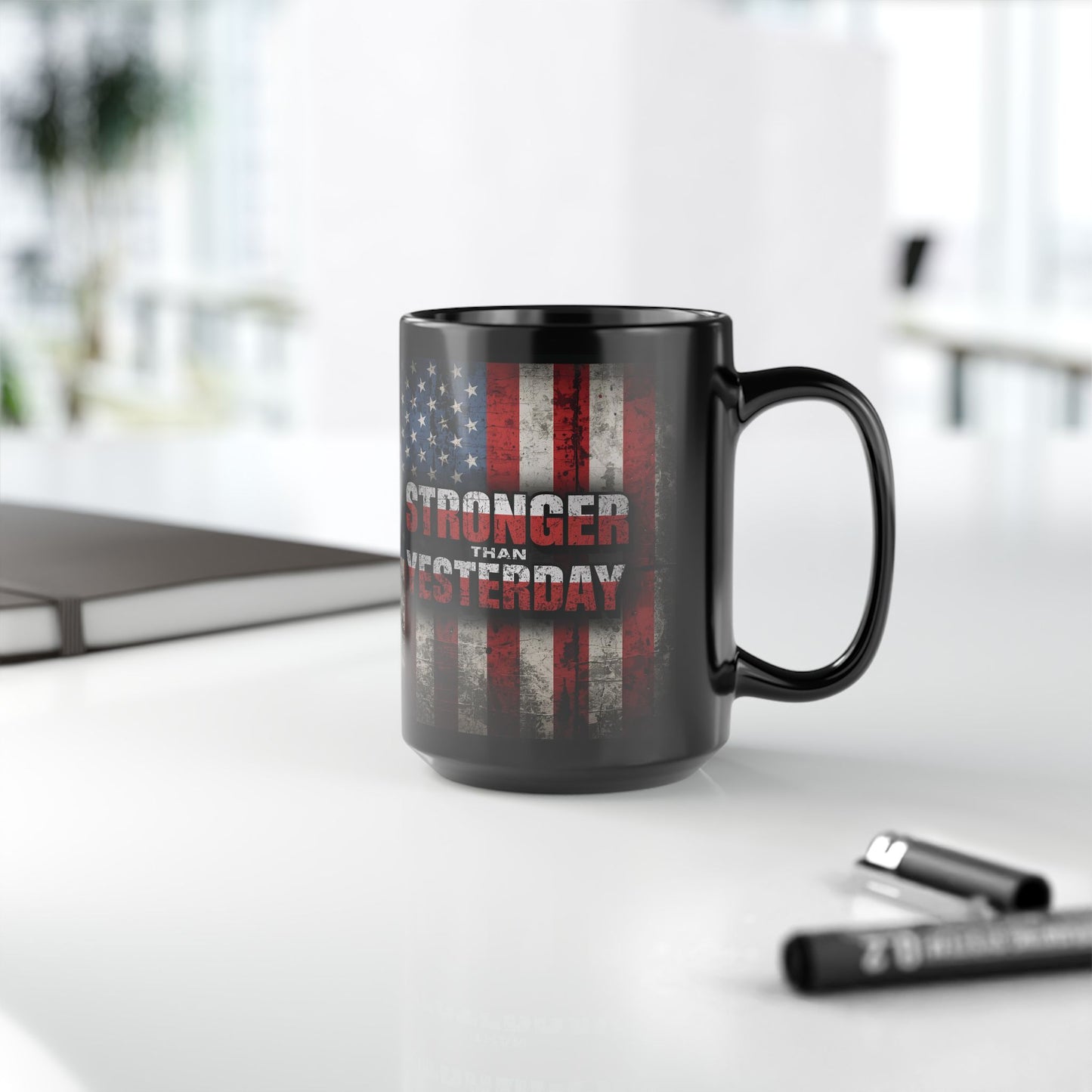 Stronger Than Yesterday Mug - Motivational Patriotic Mug | Ideal Gift for Veterans, Independence Day, Fitness Enthusiasts, Coffee Lovers, Black Mug (11oz, 15oz)