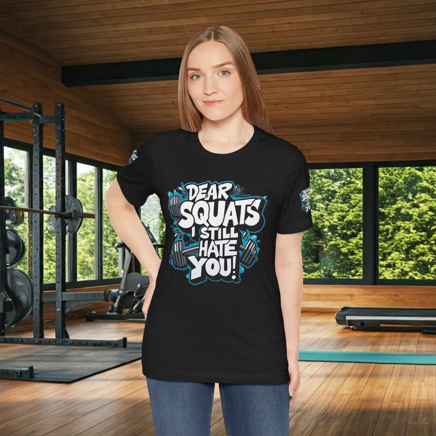 Fit & Fun Unisex Tee - 'Dear Squats, I Still Hate You!'