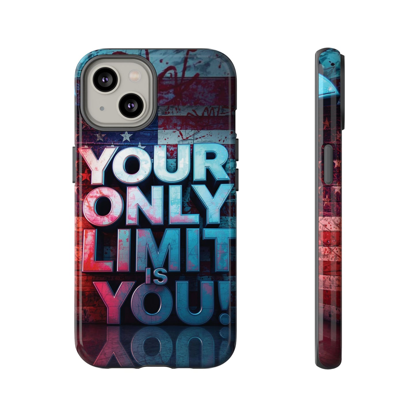 Tough Cases Phone Case -Your Only Limit Is You! Motivational Design, Inspirational Gift, Customizable Cover, USA Flag, Adventure Vibes