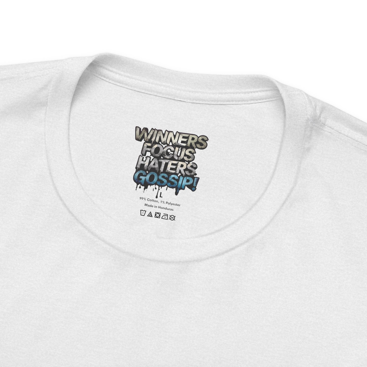Winners Focus Haters Gossip! Tee - Motivational Graphic Shirt - Unisex Tee for Casual Wear - Gift for Friends - Streetwear Fashion