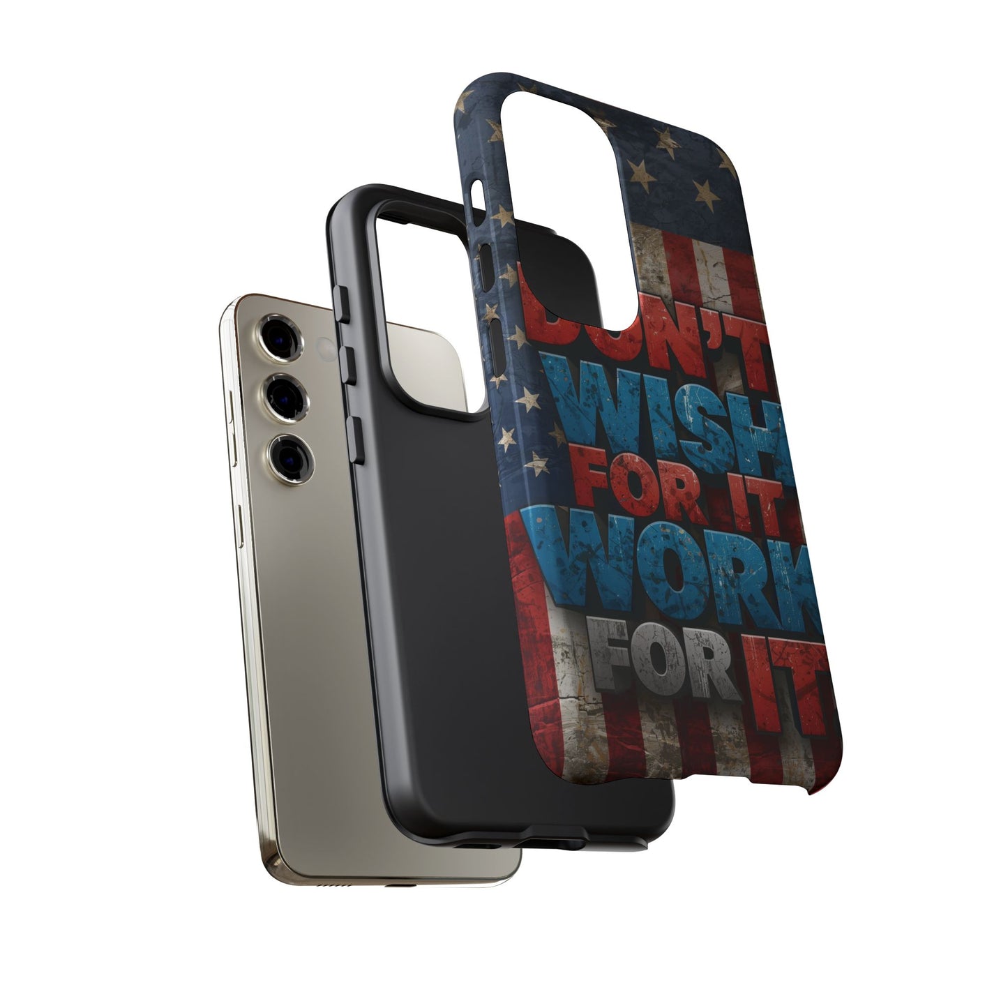 Motivational Phone Case - Don't Wish for It, Work for It | Patriotic Design, Gift for Fitness Lovers, USA Flag, Inspirational Decor
