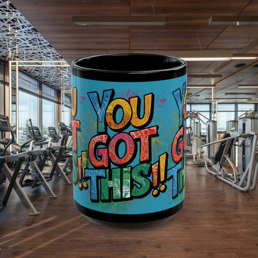 You Got This! Motivational Black Mug - Gym Lover Gift - 11oz