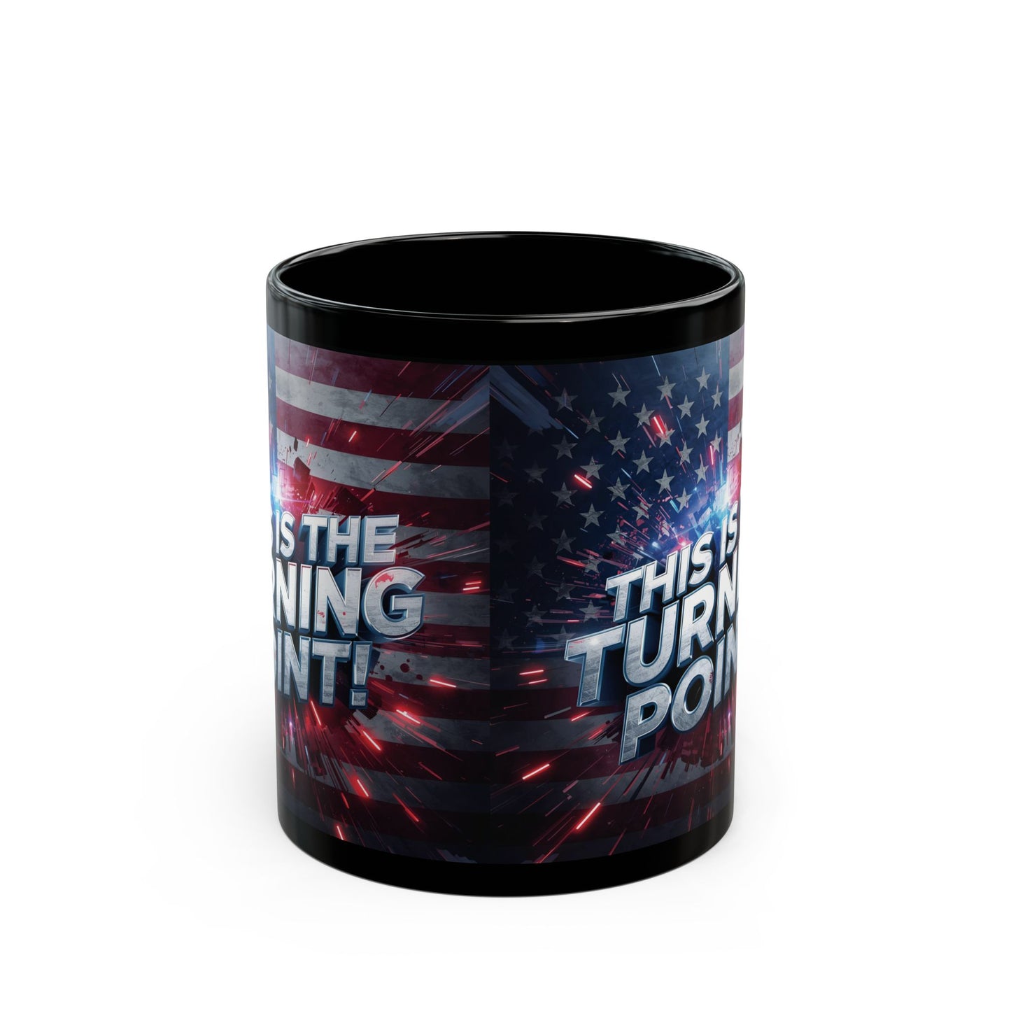 Motivational - This Is The Turning Point! - Red White Blue - American Flag Backdrop Design - Sleek Black Ceramic Coffee Mug - 11oz - 15oz Sizes -