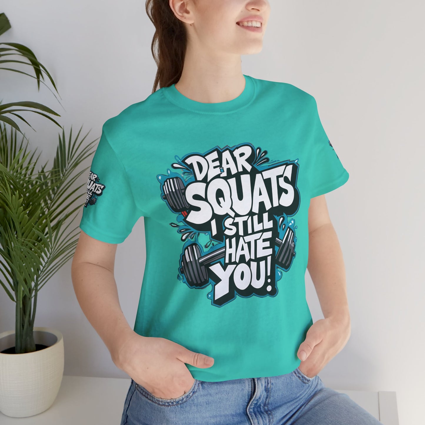 Fit & Fun Unisex Tee - 'Dear Squats, I Still Hate You!'