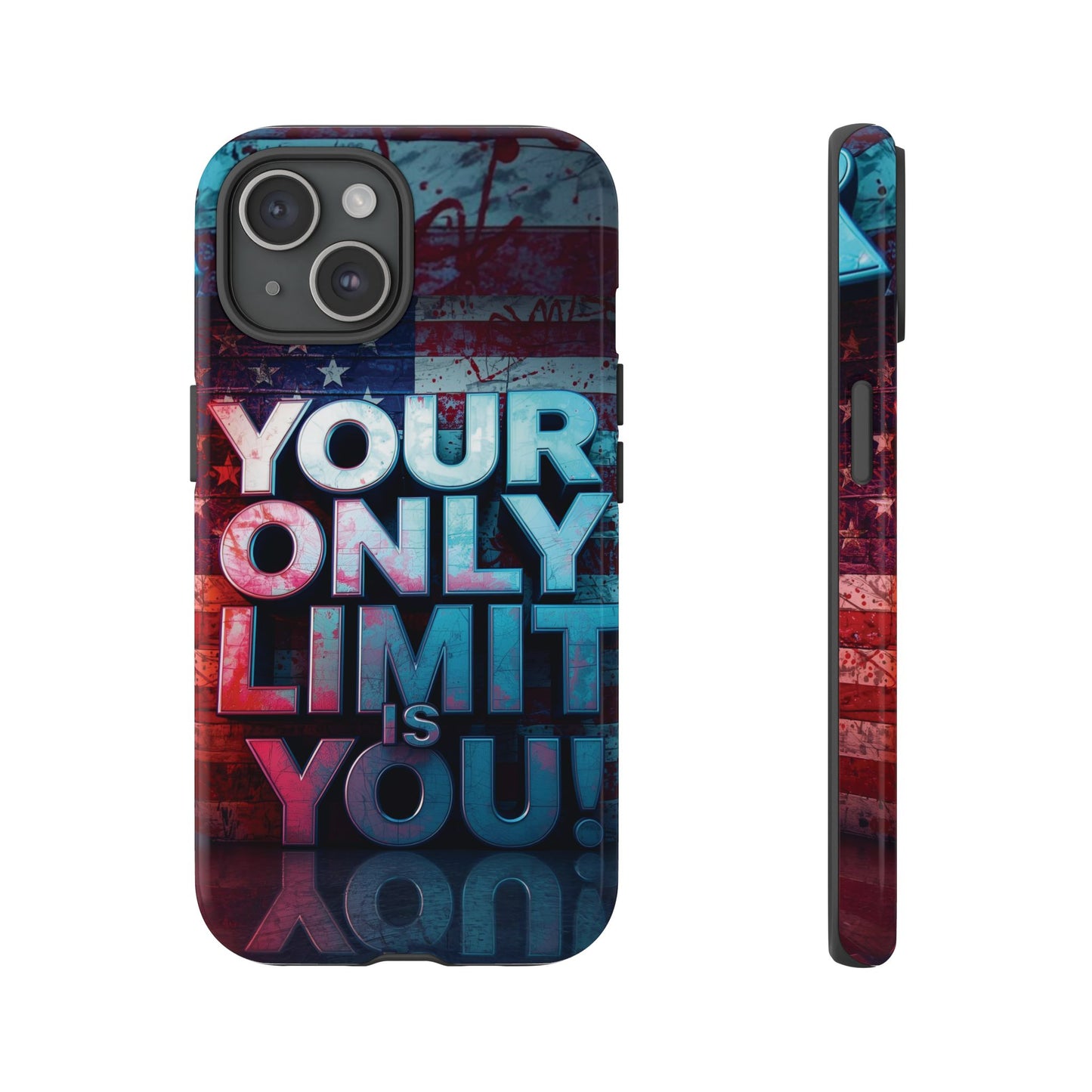 Tough Cases Phone Case -Your Only Limit Is You! Motivational Design, Inspirational Gift, Customizable Cover, USA Flag, Adventure Vibes
