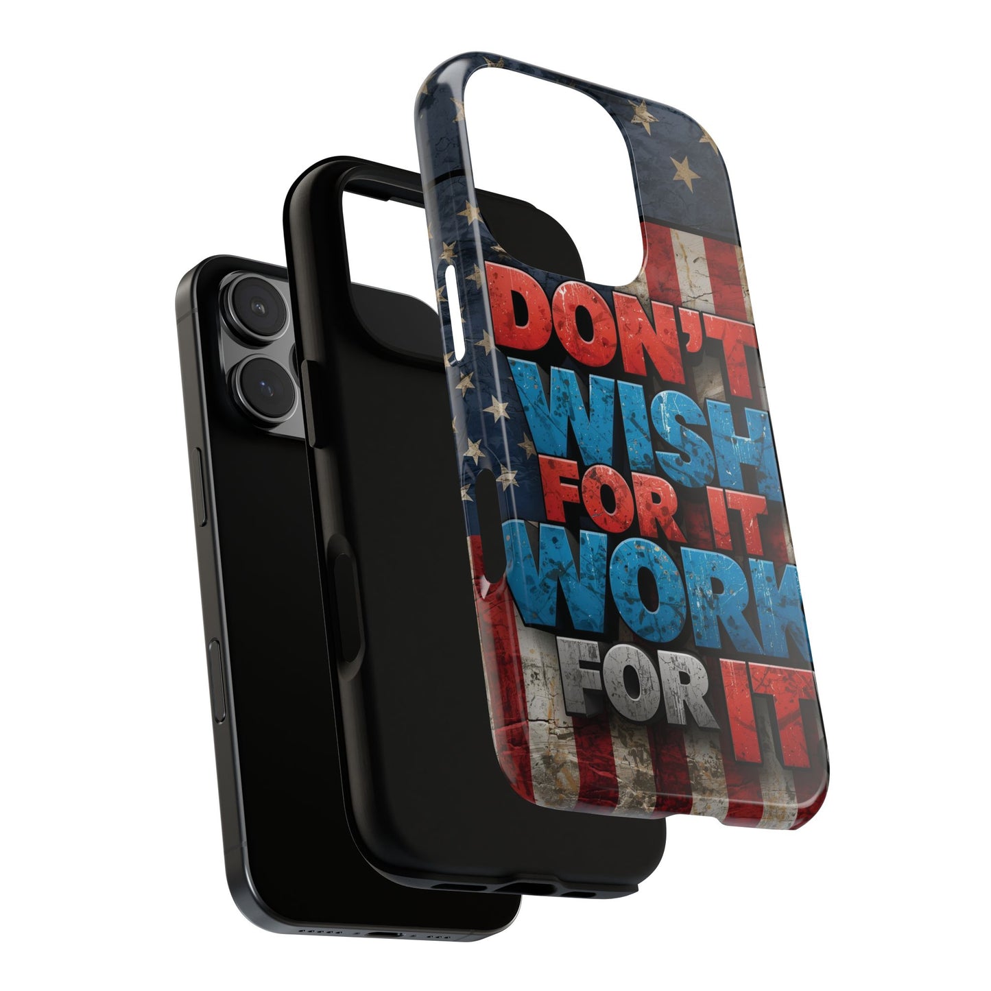 Motivational Phone Case - Don't Wish for It, Work for It | Patriotic Design, Gift for Fitness Lovers, USA Flag, Inspirational Decor