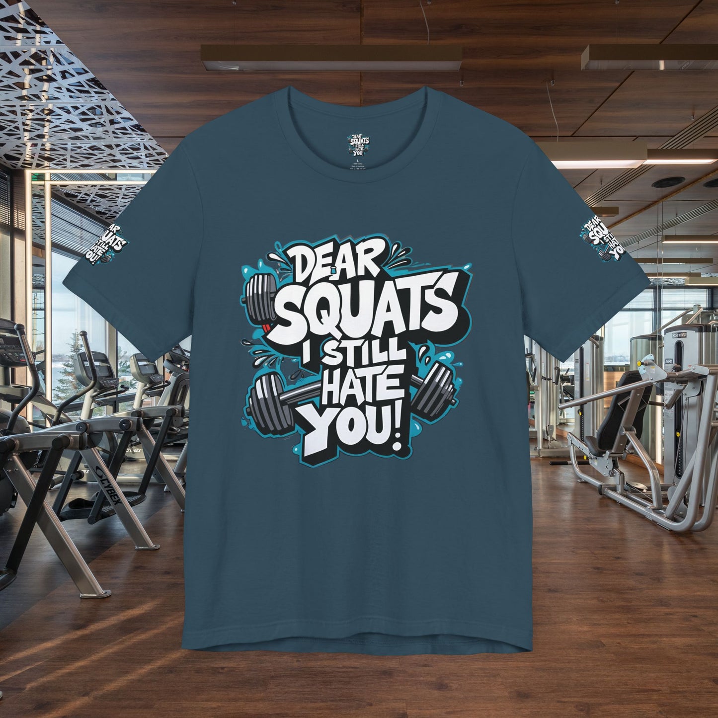 Fit & Fun Unisex Tee - 'Dear Squats, I Still Hate You!'