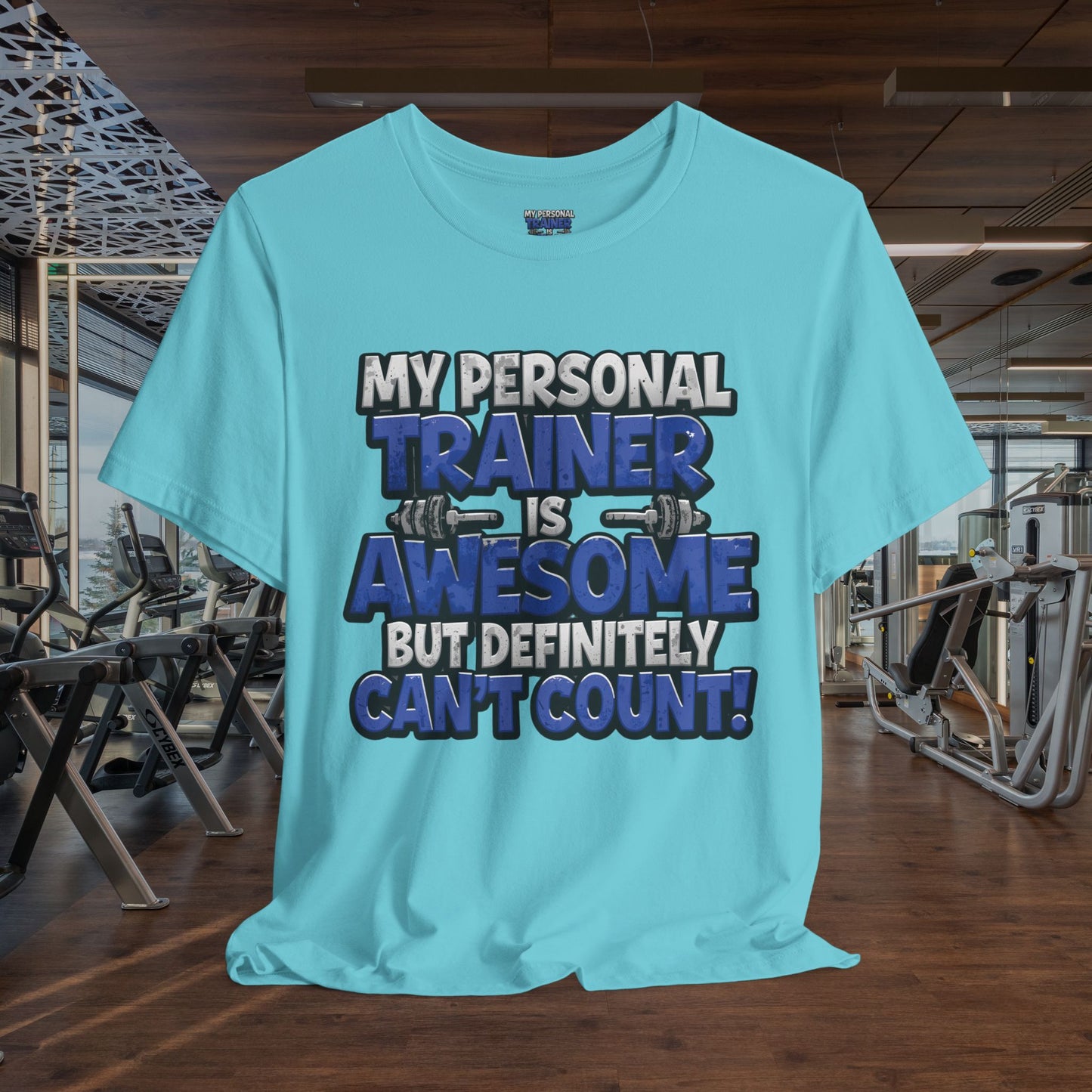Funny - My Personal Trainer Is Awesome But Definitely Can’t Count! Tee - Great Gift for Fitness Lovers - Gym Humor Shirt - Workout Apparel - Personal Trainer Gift - Fitness Motivation Tee - XS - 4XL