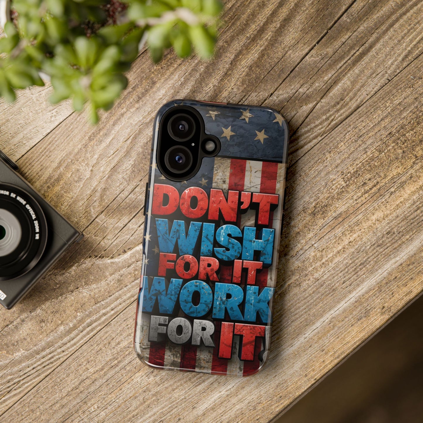 Motivational Phone Case - Don't Wish for It, Work for It | Patriotic Design, Gift for Fitness Lovers, USA Flag, Inspirational Decor