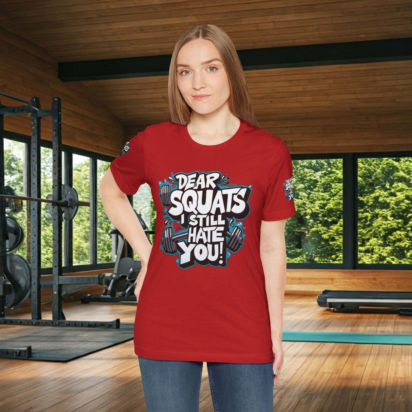 Fit & Fun Unisex Tee - 'Dear Squats, I Still Hate You!'