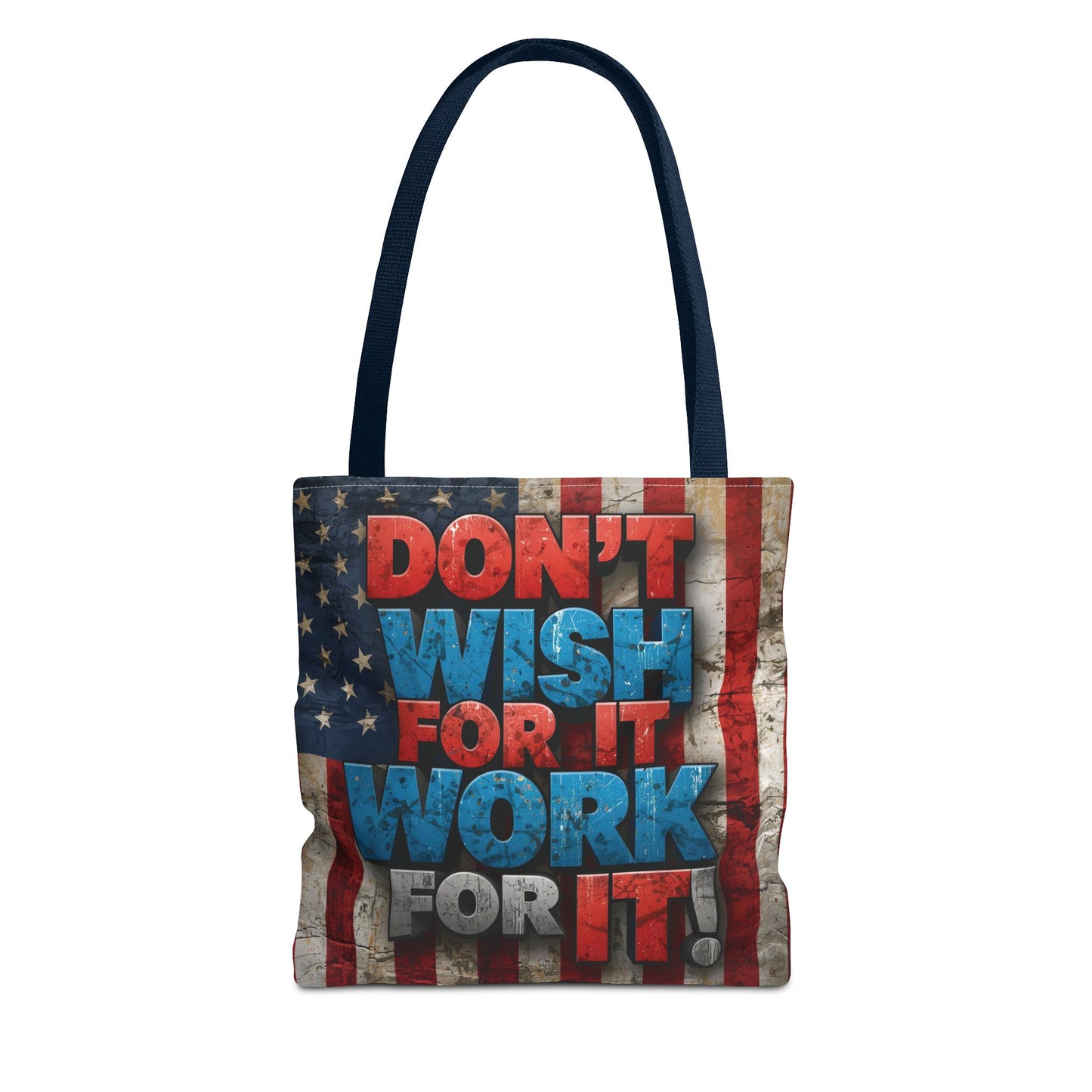 Motivational Tote Bag | American Flag Design | Don't Wish For It, Work For It | Gym, Grocery, Travel, Gifts, Everyday Carry