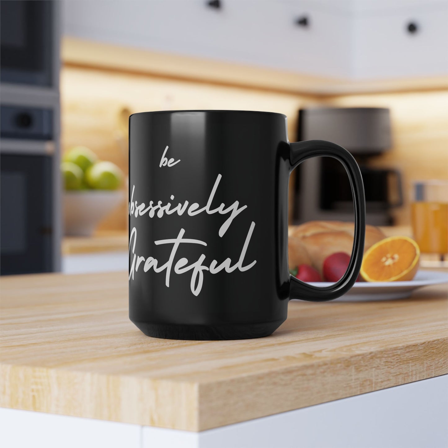 Sleek Be Obsessively Grateful White Print Black Mug - Inspirational Coffee Cup, Gift for Friends, Motivational Design, Home Decor, Self-Care Reminder
