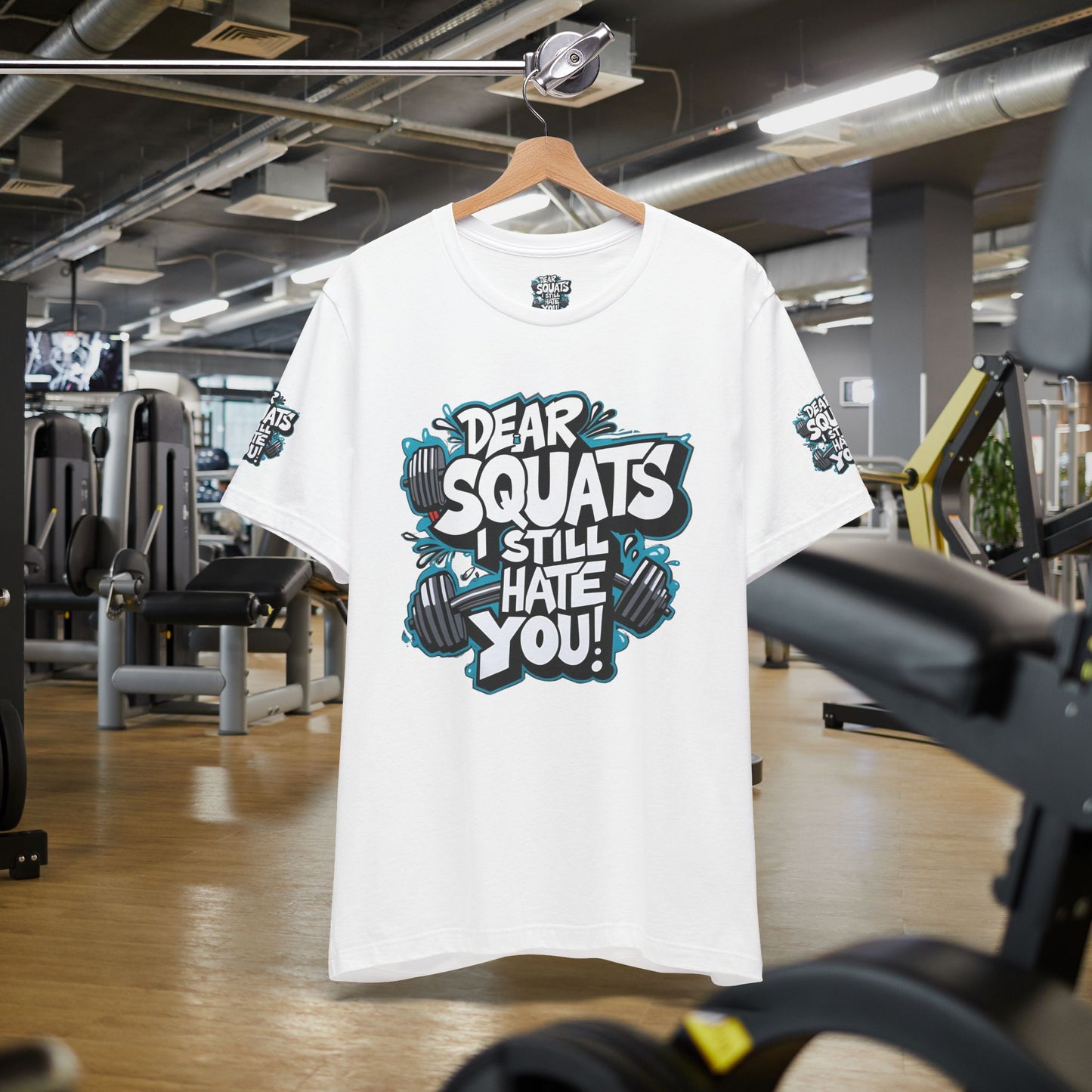 Fit & Fun Unisex Tee - 'Dear Squats, I Still Hate You!'